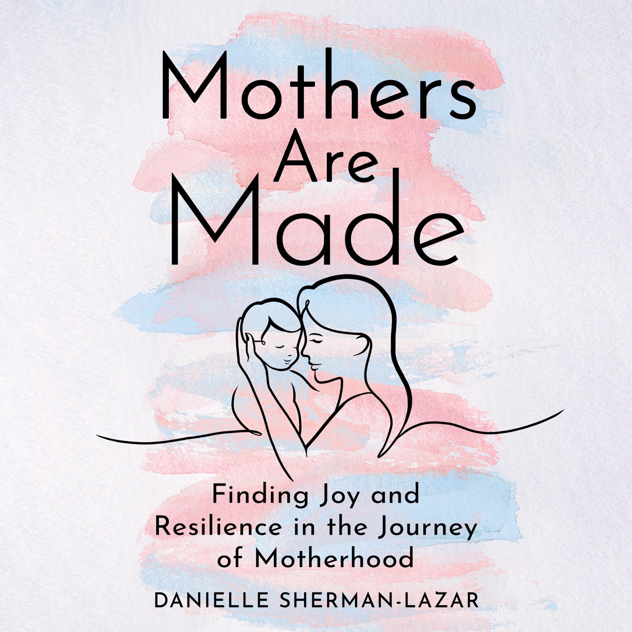 Mothers are Made
