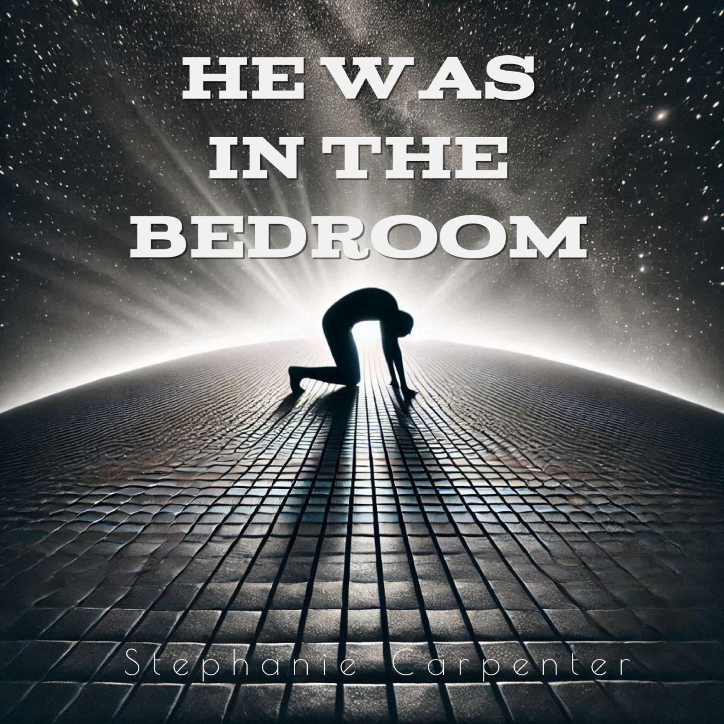 He Was in the Bedroom