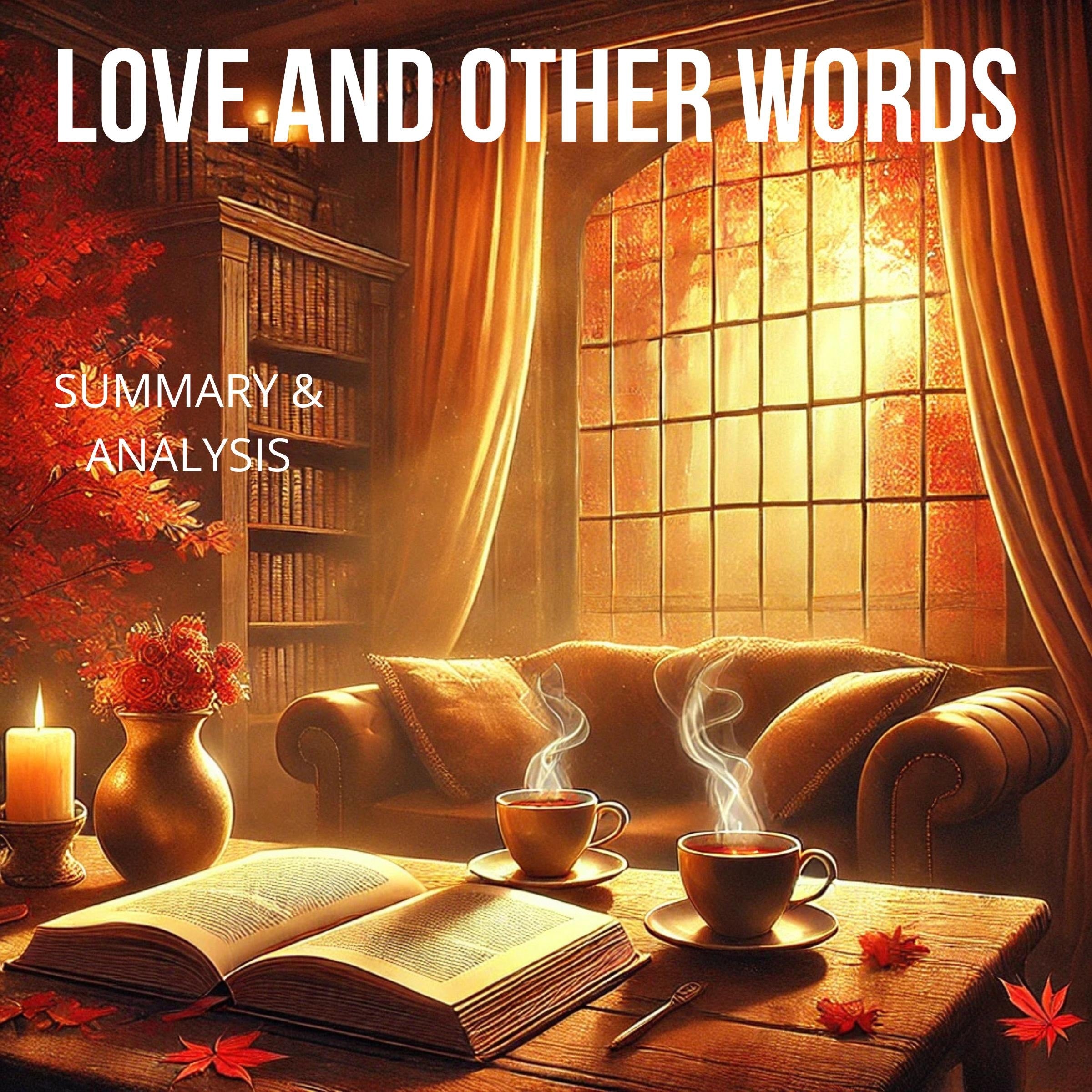Love and Other Words: Book Summary & Analysis