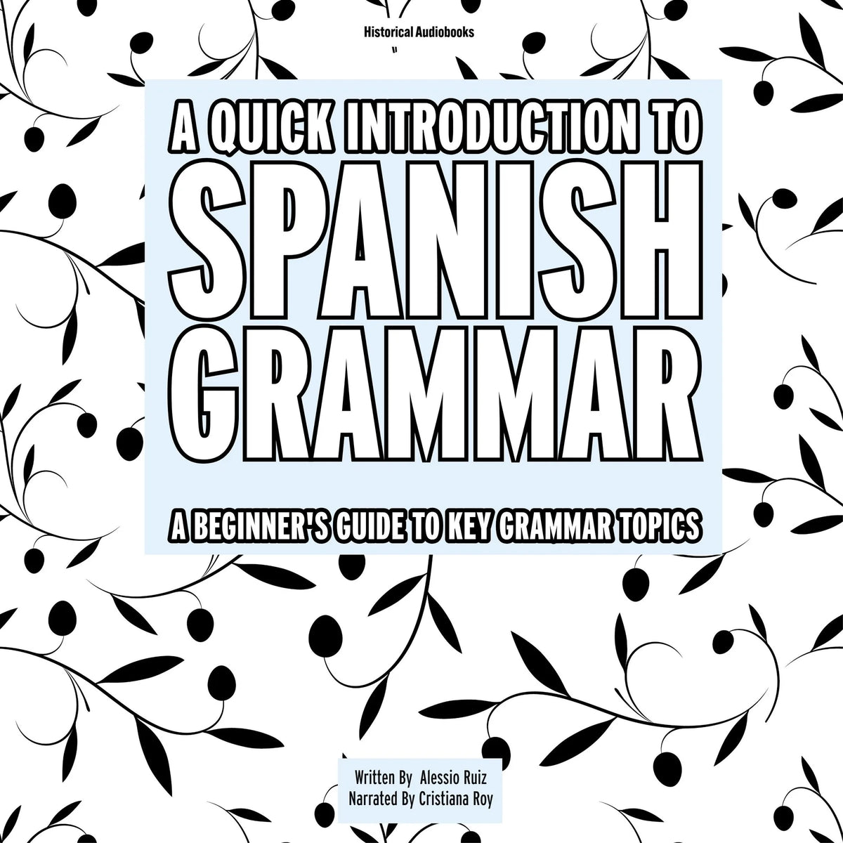 A Quick Introduction To Spanish Grammar