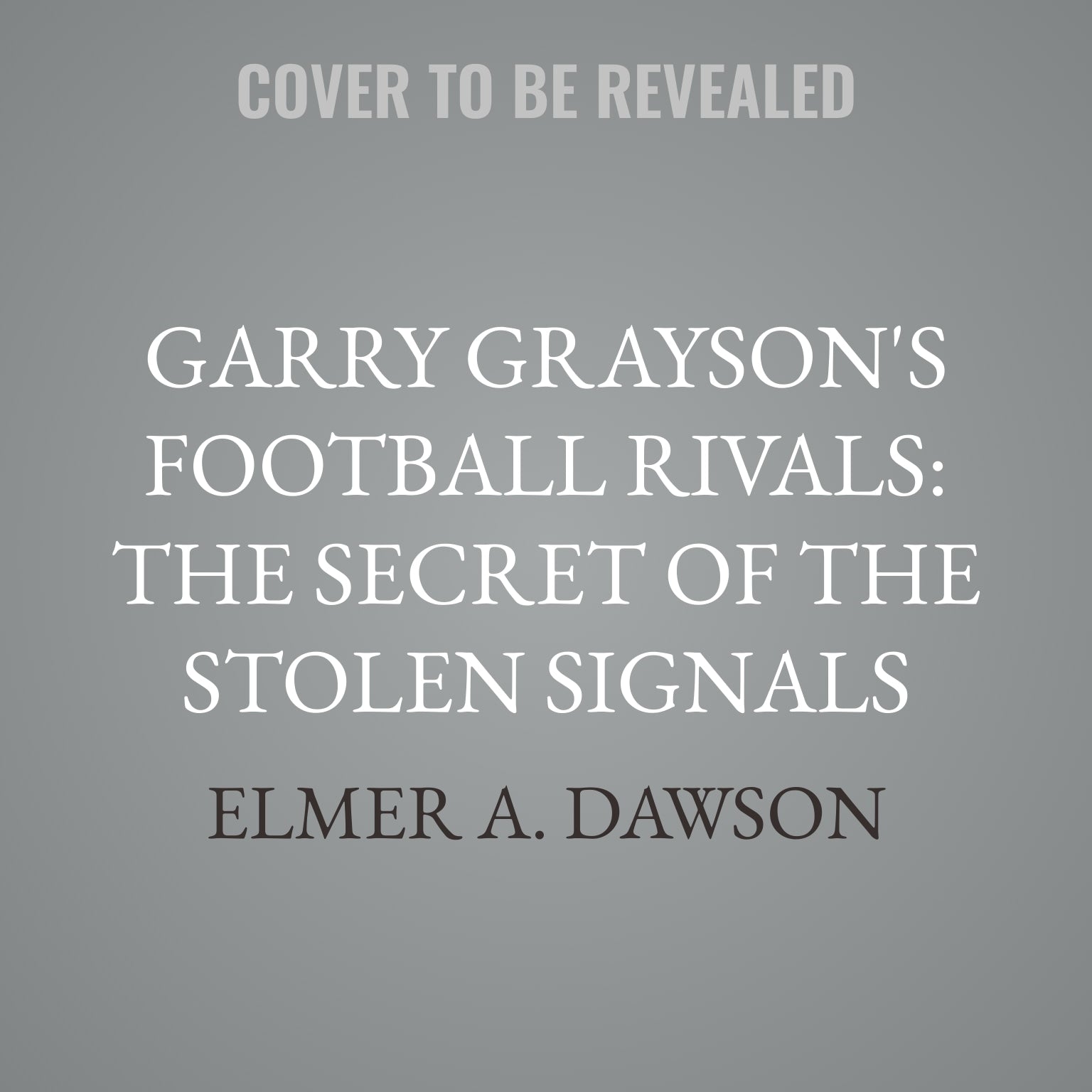 Garry Grayson's Football Rivals: The Secret Of The Stolen Signals