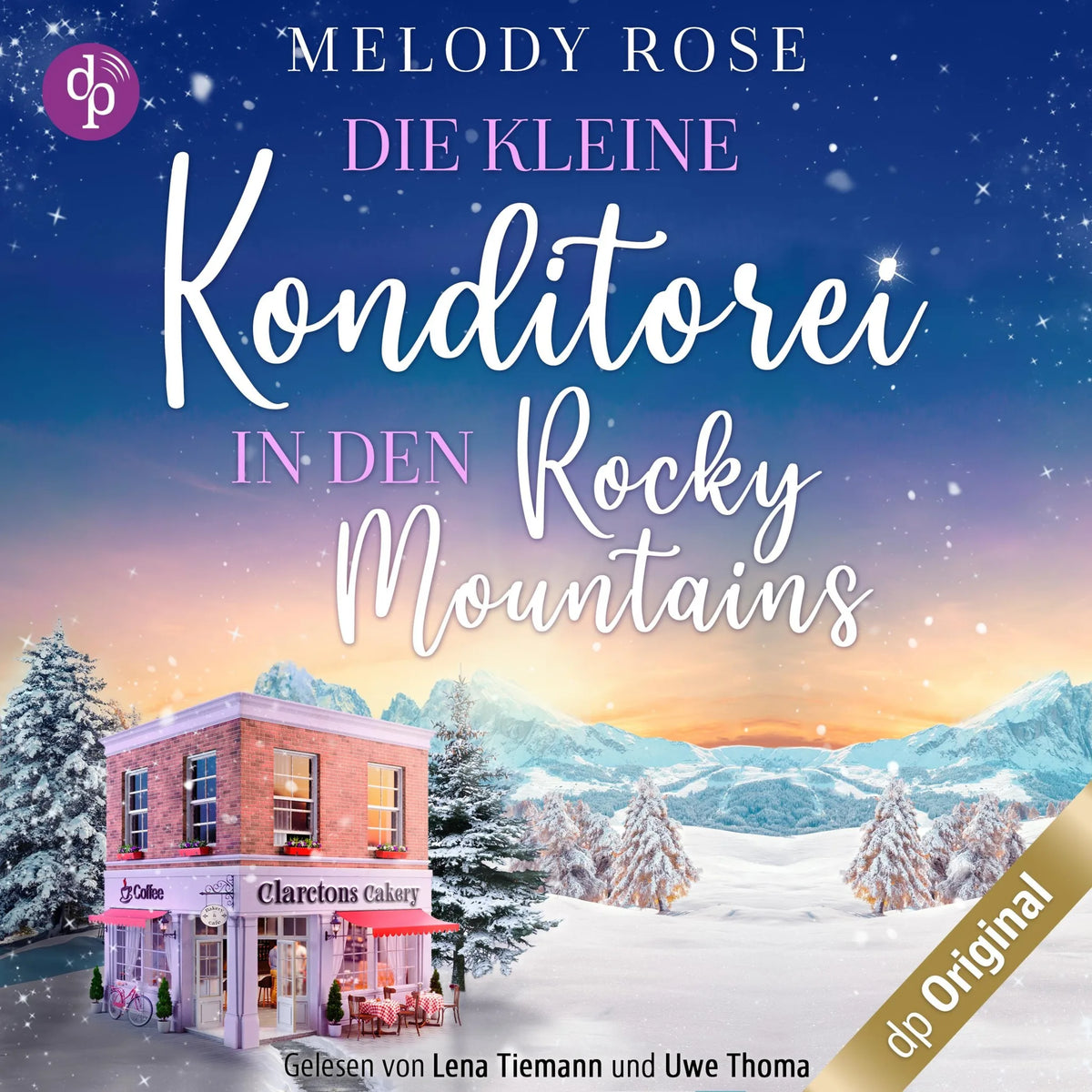 Die kleine Konditorei in den Rocky Mountains - Ein romantischer Winterroman - Verliebt in Clarcton-Reihe, Band 1 (Ungekürzt)