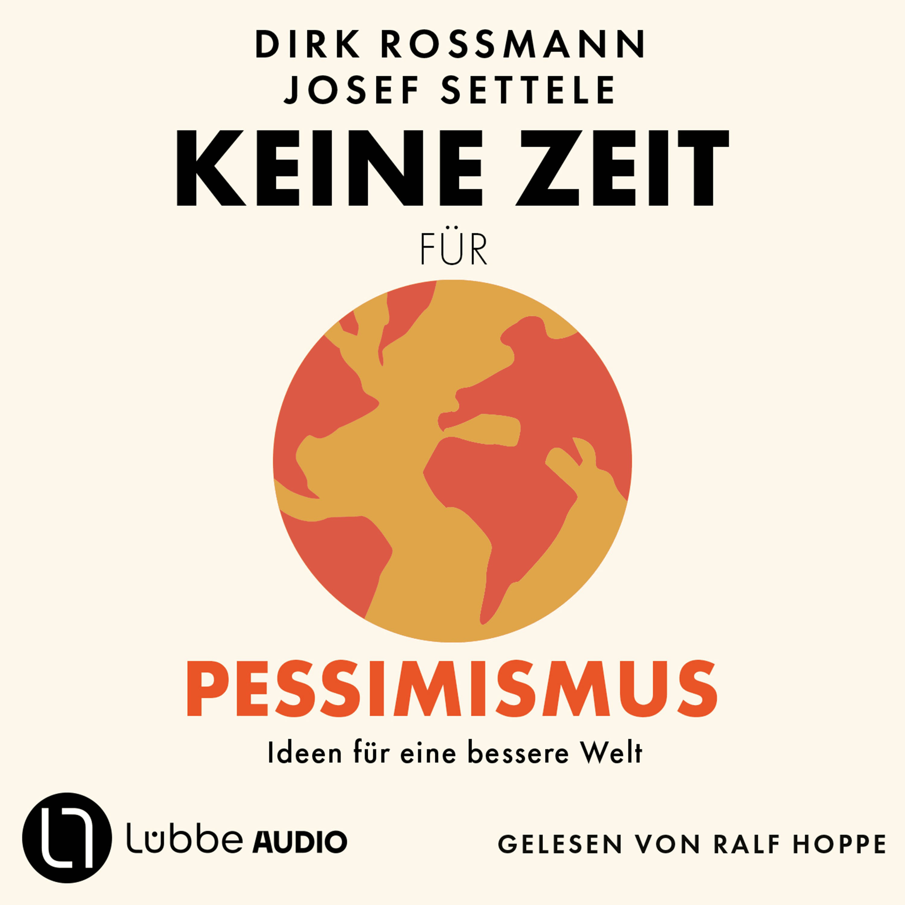 Keine Zeit für Pessimismus - Ideen für eine bessere Welt