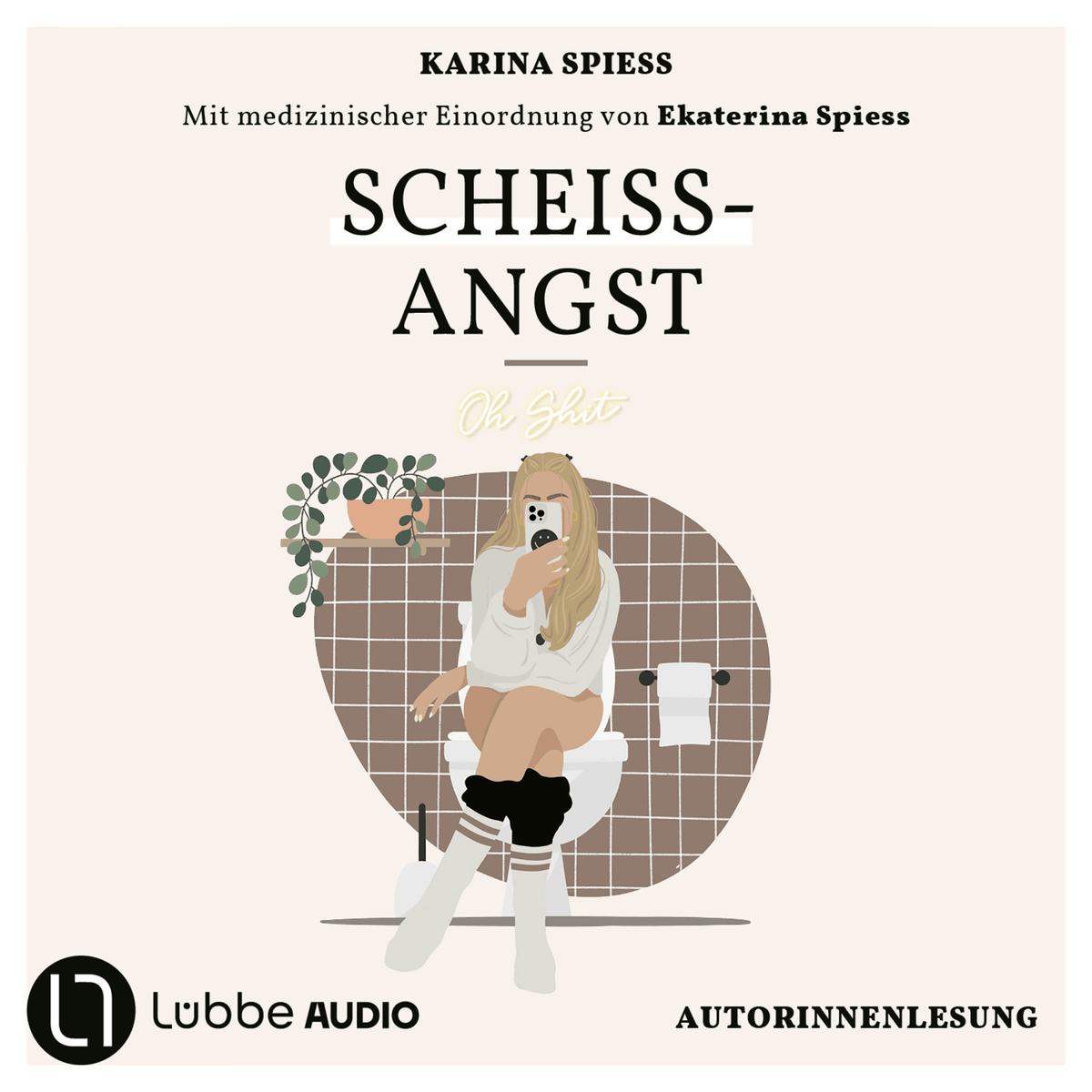 Scheiß-Angst - Schonungslos ehrlich über Reizdarm, Panikattacken und Klo-Sessions von Karina Spiess