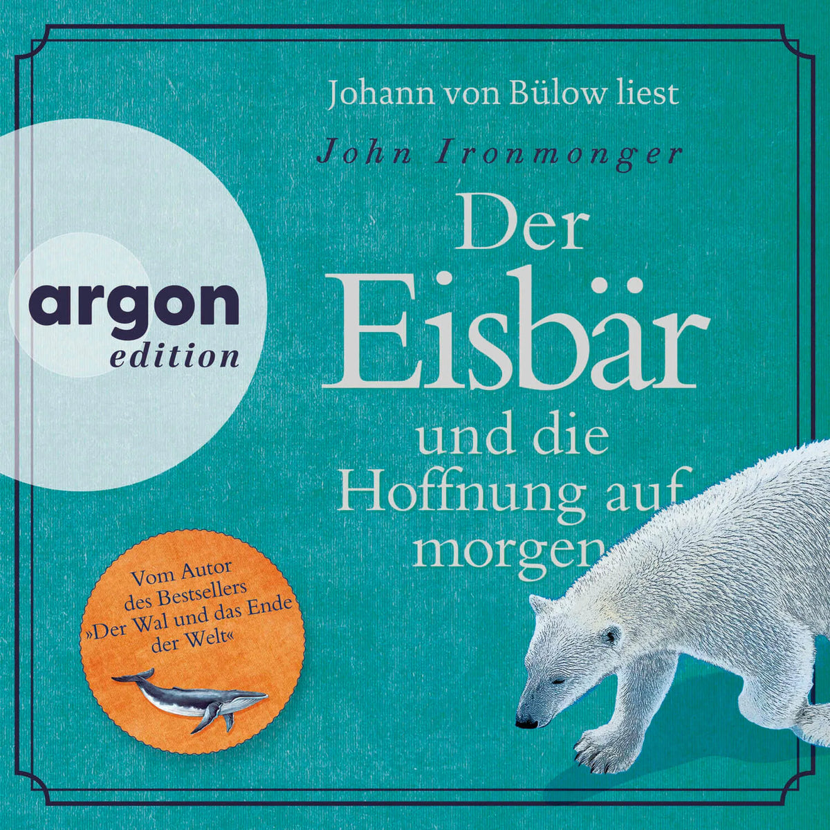 Der Eisbär und die Hoffnung auf morgen (Ungekürzte Lesung)