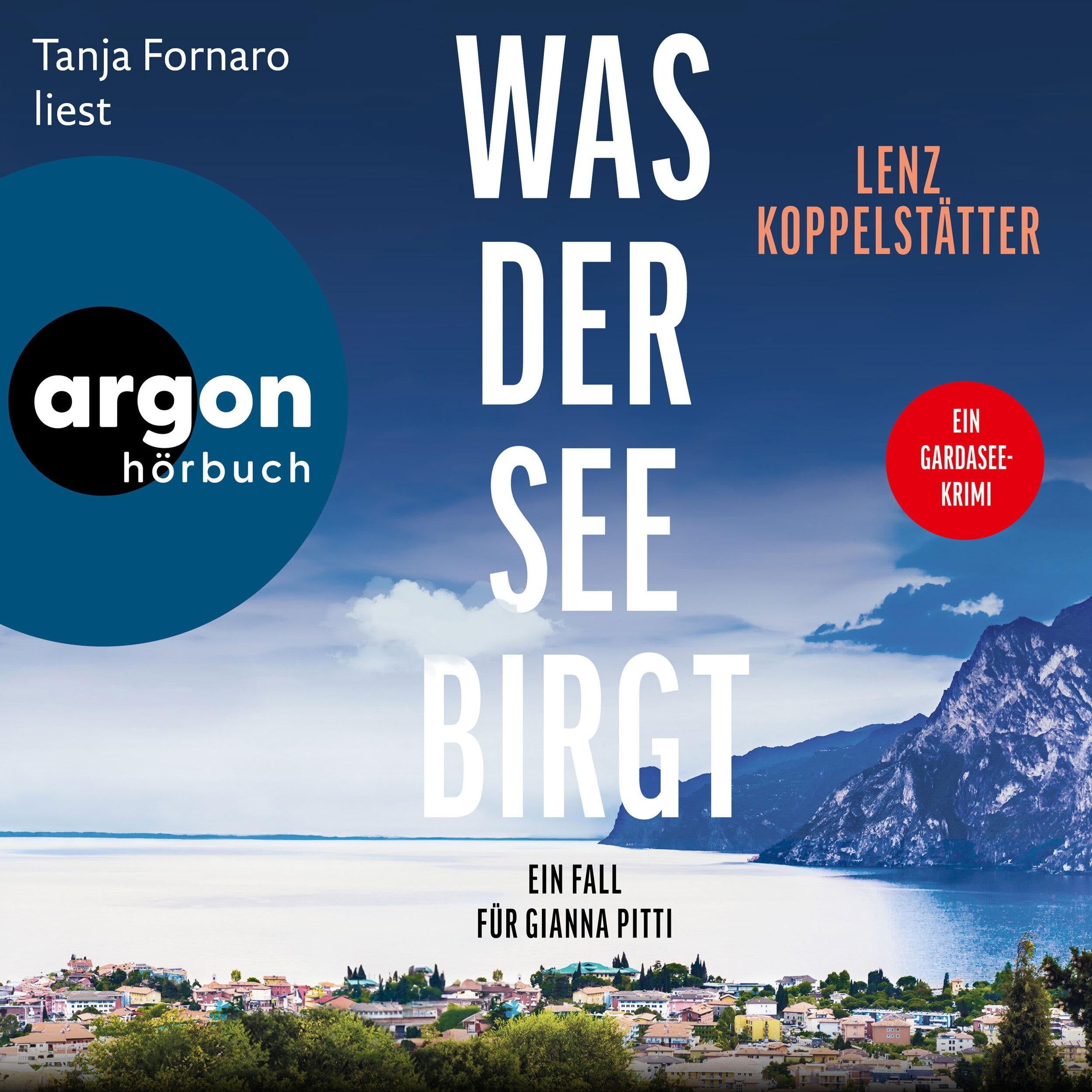Was der See birgt - Ermittlungen am Gardasee - Ein Fall für Gianna Pitti, Band 1 (Ungekürzte Lesung)