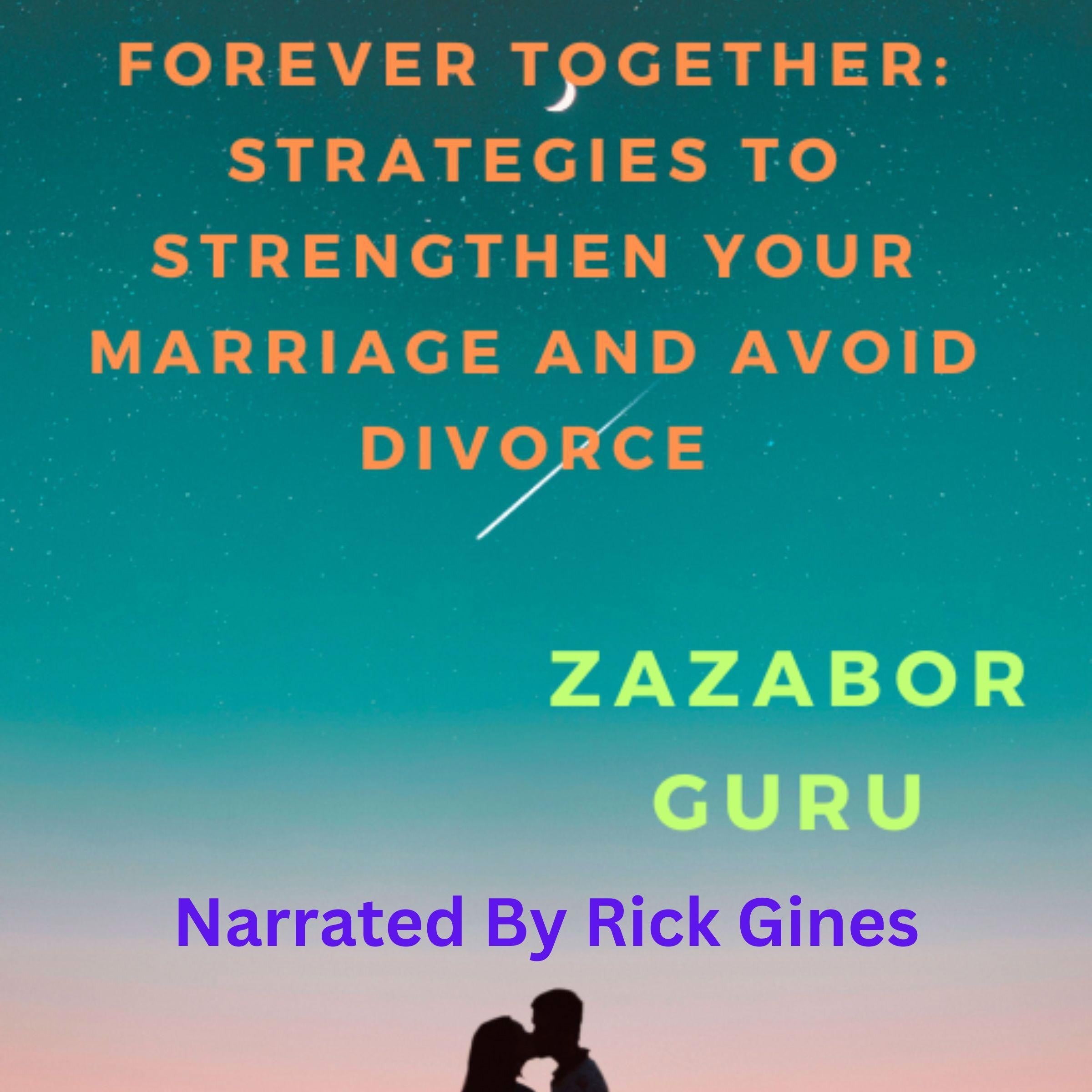Forever Together: Strategies to Strengthen Your Marriage and Avoid Divorce