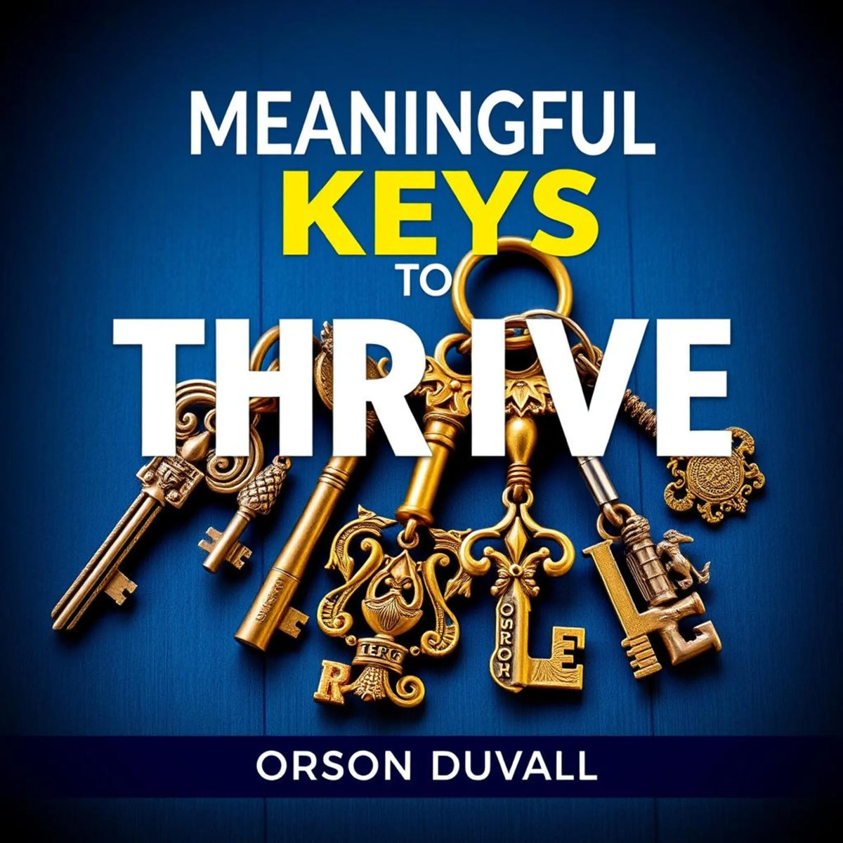 Meaningful Keys to Thrive