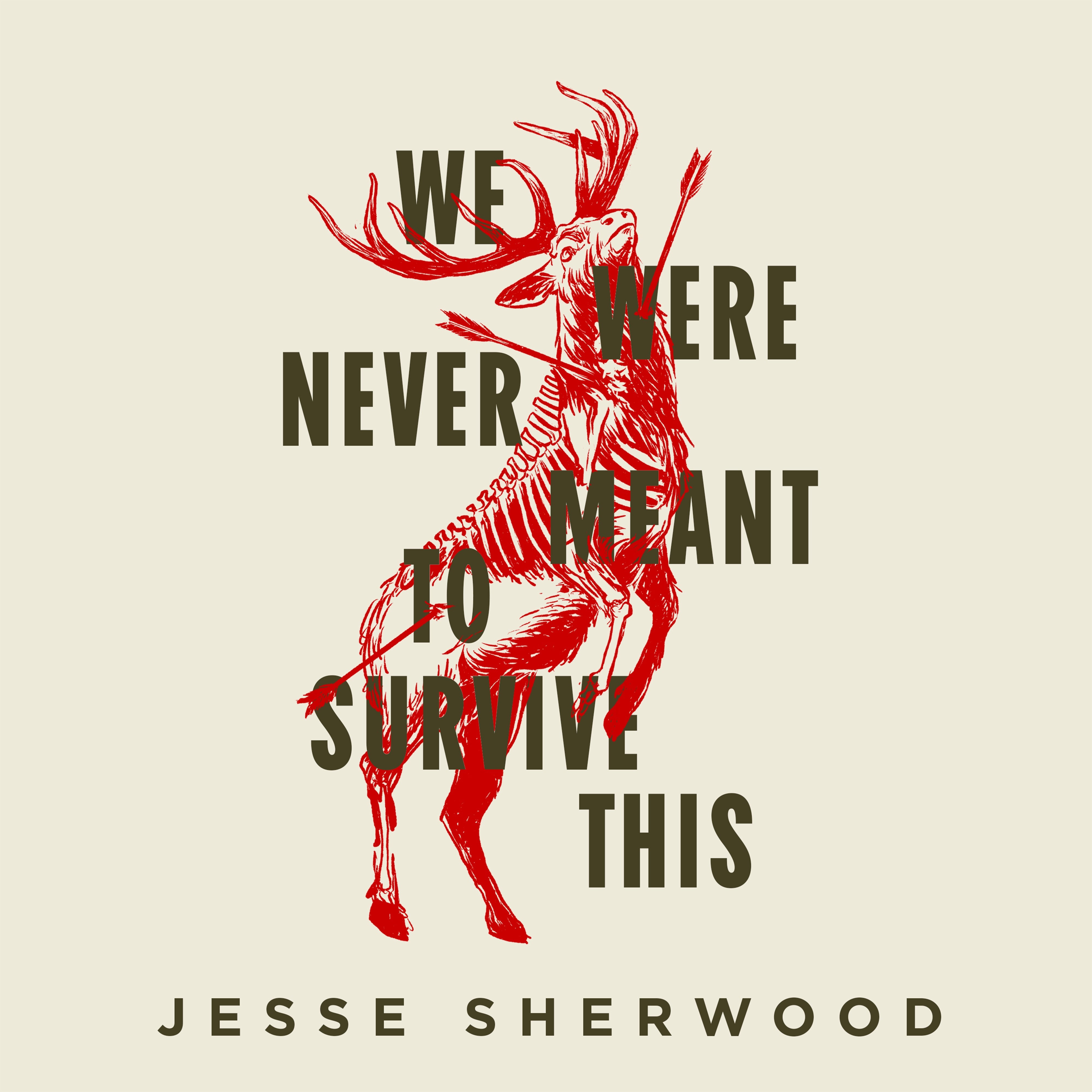 We Were Never Meant to Survive This