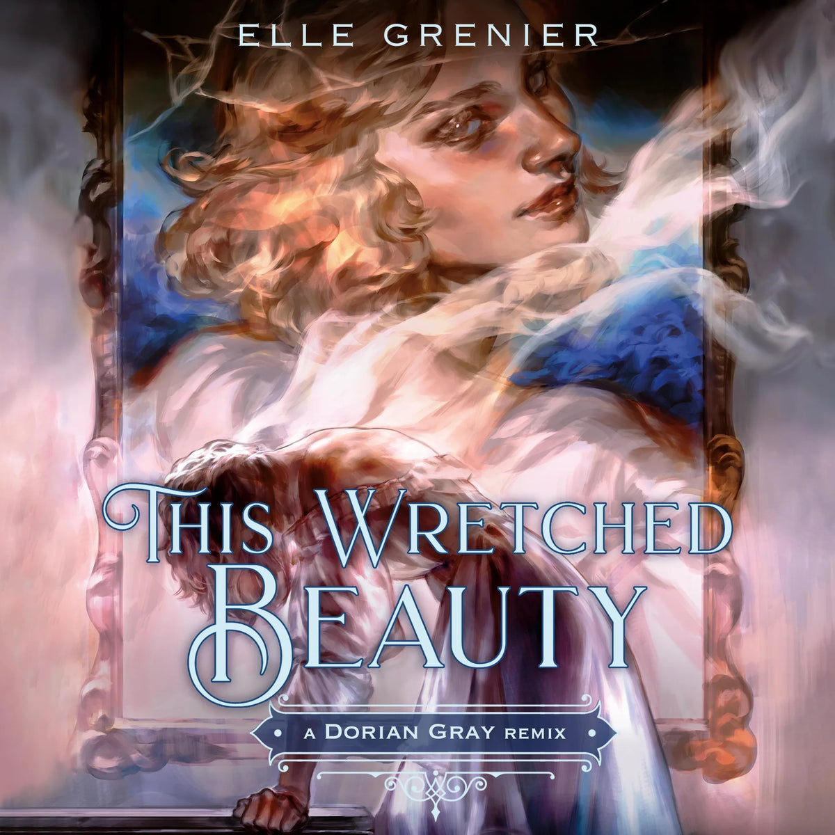 This Wretched Beauty: A Dorian Gray Remix