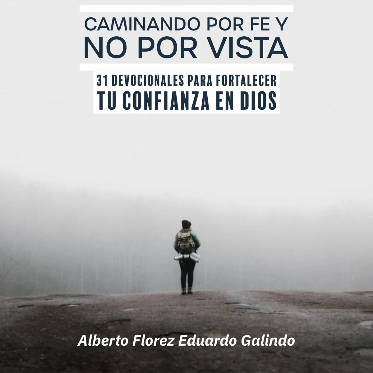 Caminando por Fe y No por Vista