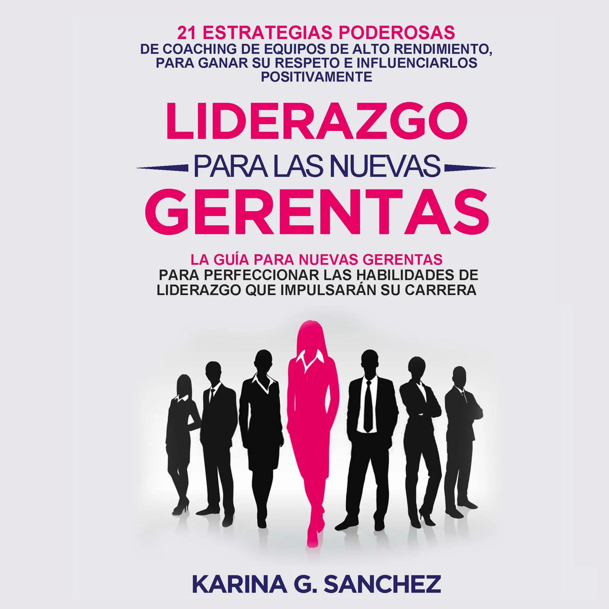 Liderazgo Para Las Nuevas Gerentas
