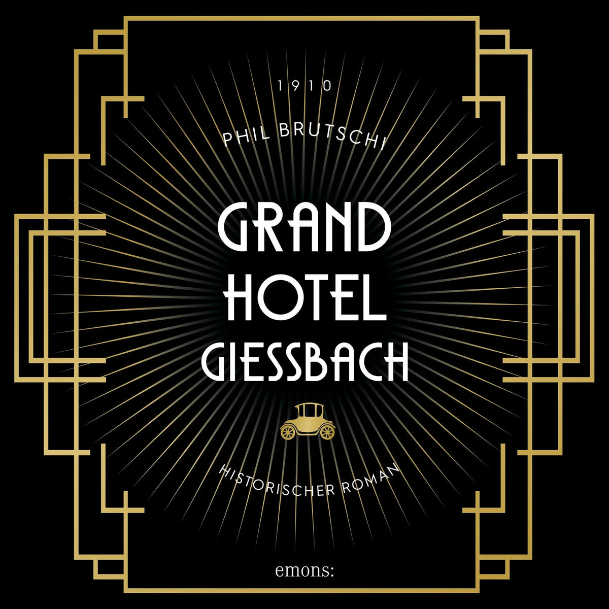 Grandhotel Giessbach - Historischer Roman (Ungekürzt)