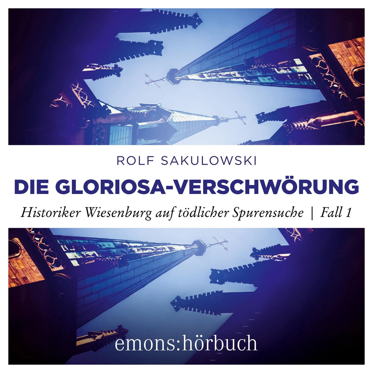 Die Gloriosa-Verschwörung - Historiker Wiesenburg auf tödlicher Spurensuche, Fall 1 (Ungekürzt)