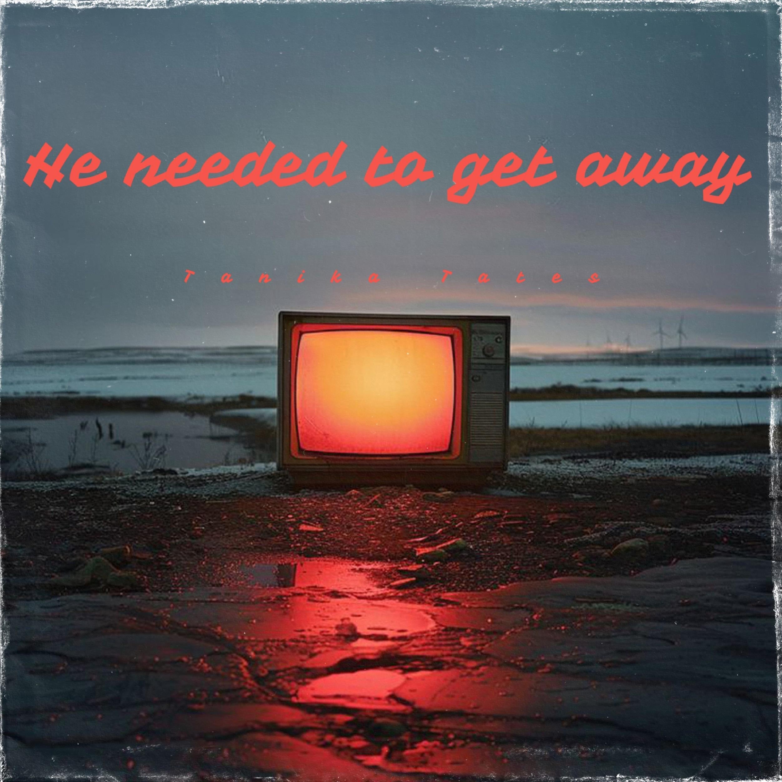 He Needed to Get Away
