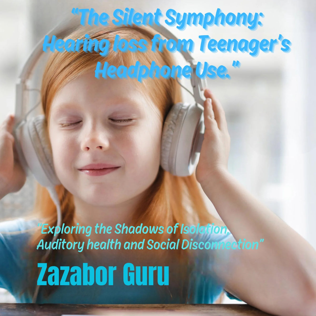 The Silent Symphony: Hearing loss from Teenager’s Headphone Use.