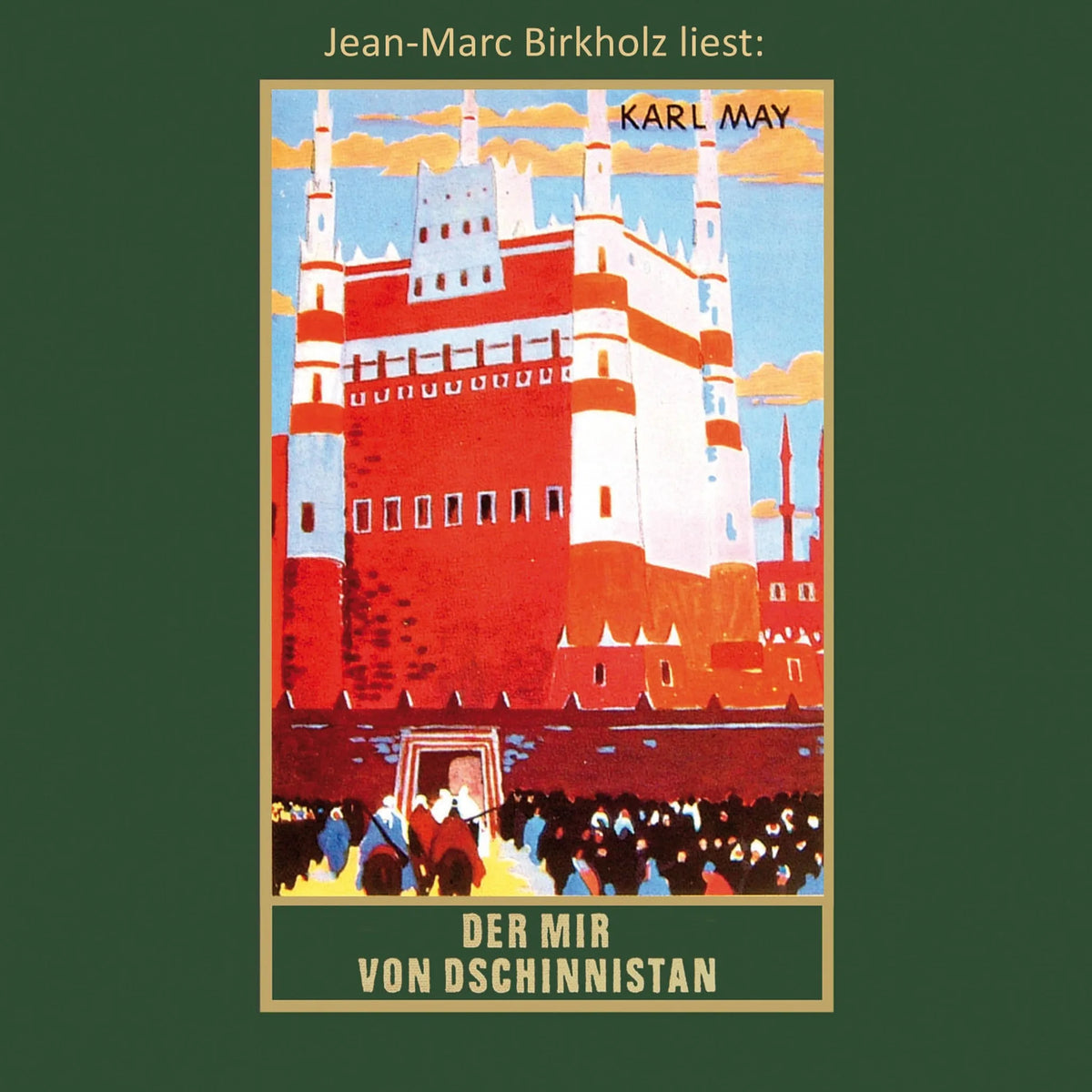 Der Mir von Dschinnistan - Karl Mays Gesammelte Werke, Band 32 (Ungekürzt)