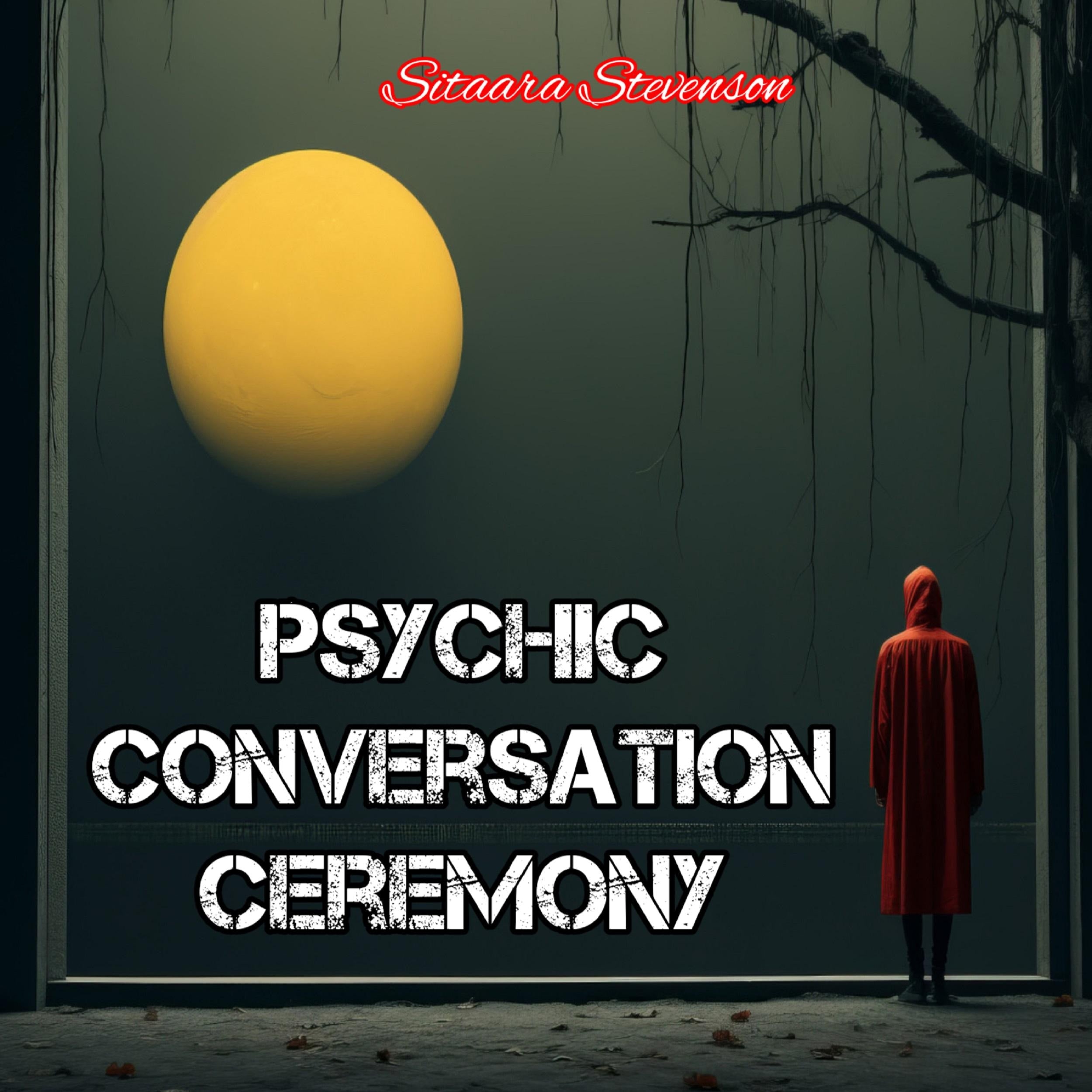 Psychic Conversation Ceremony