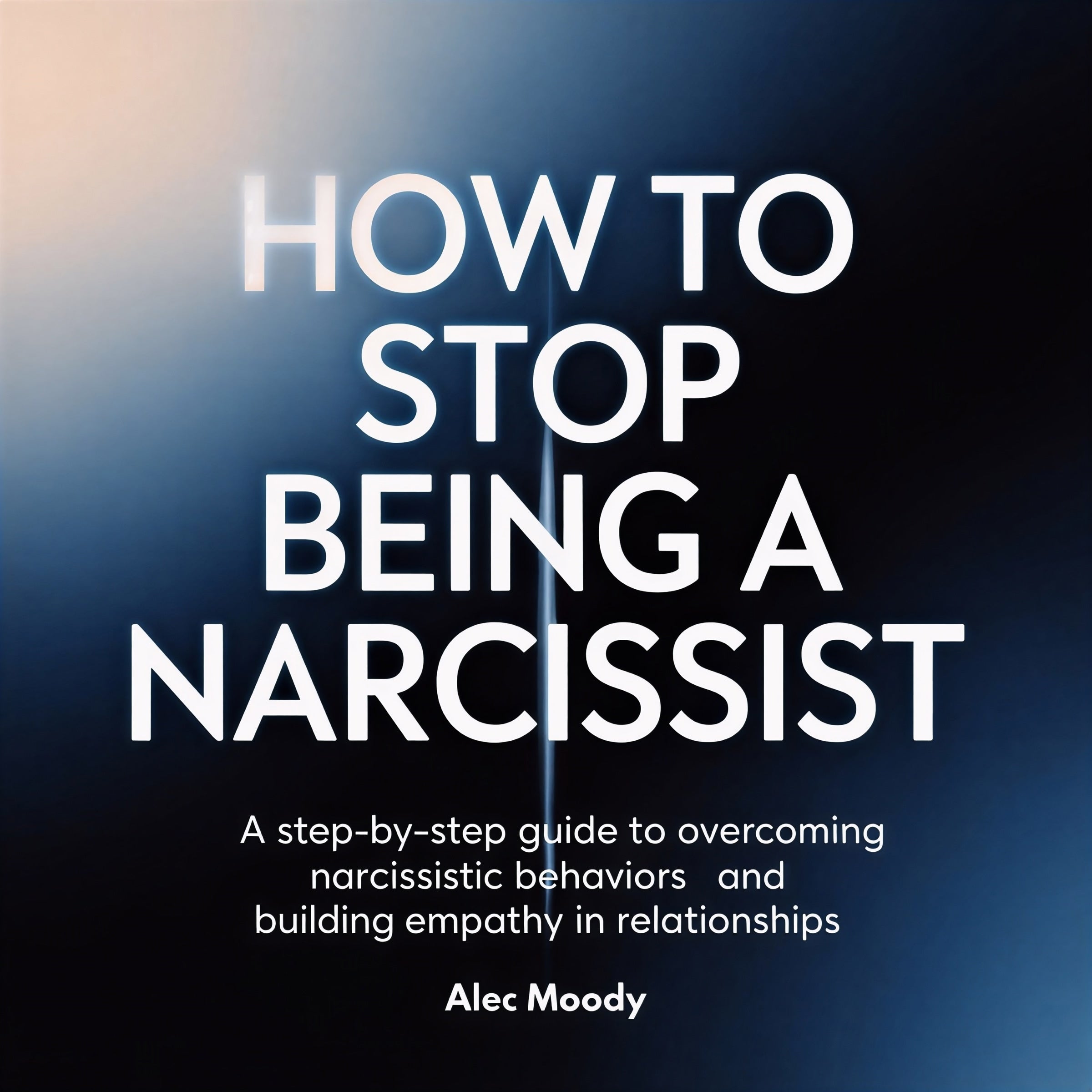 How to Stop Being a Narcissist