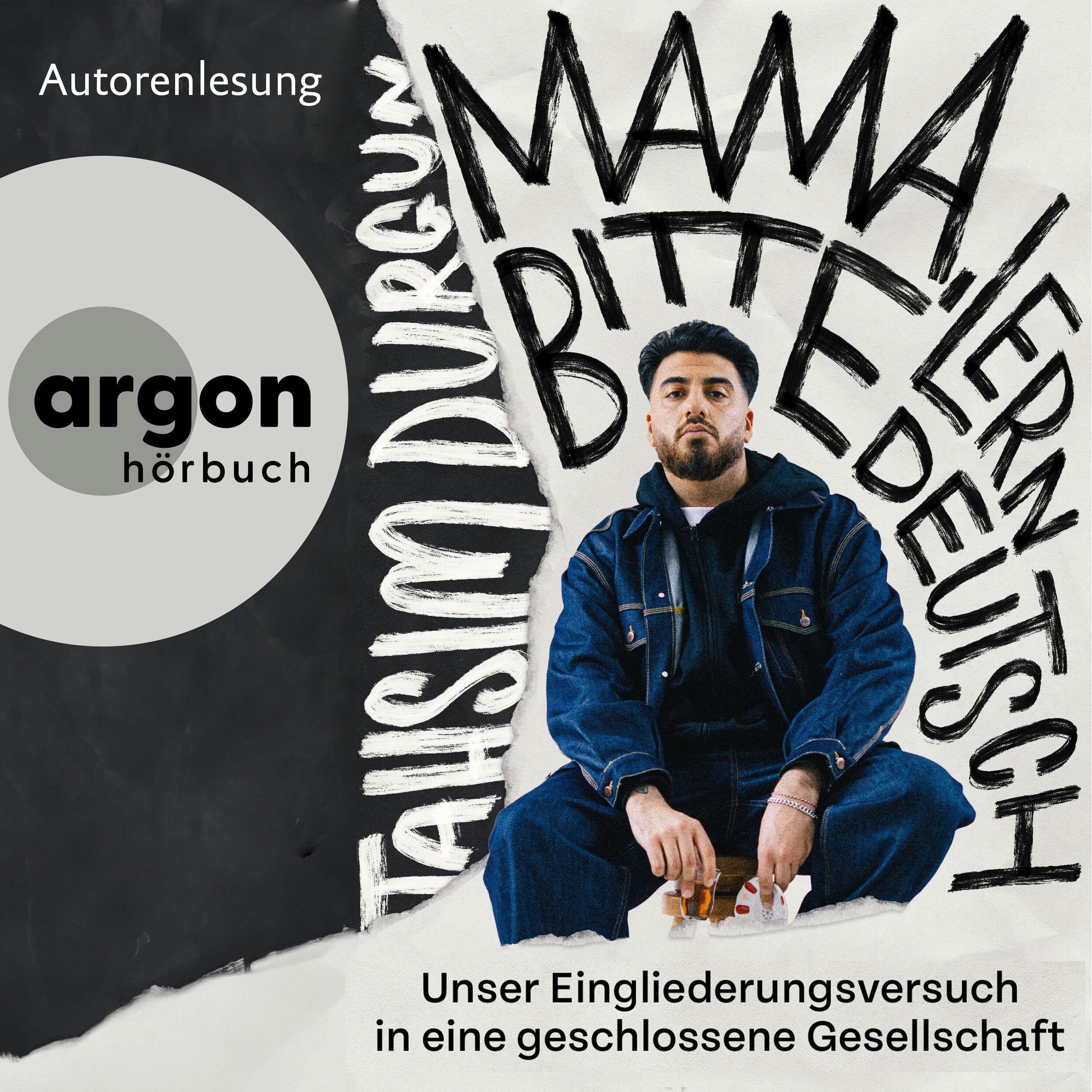 "Mama, bitte lern Deutsch" - Unser Eingliederungsversuch in eine geschlossene Gesellschaft (Ungekürzte Lesung)