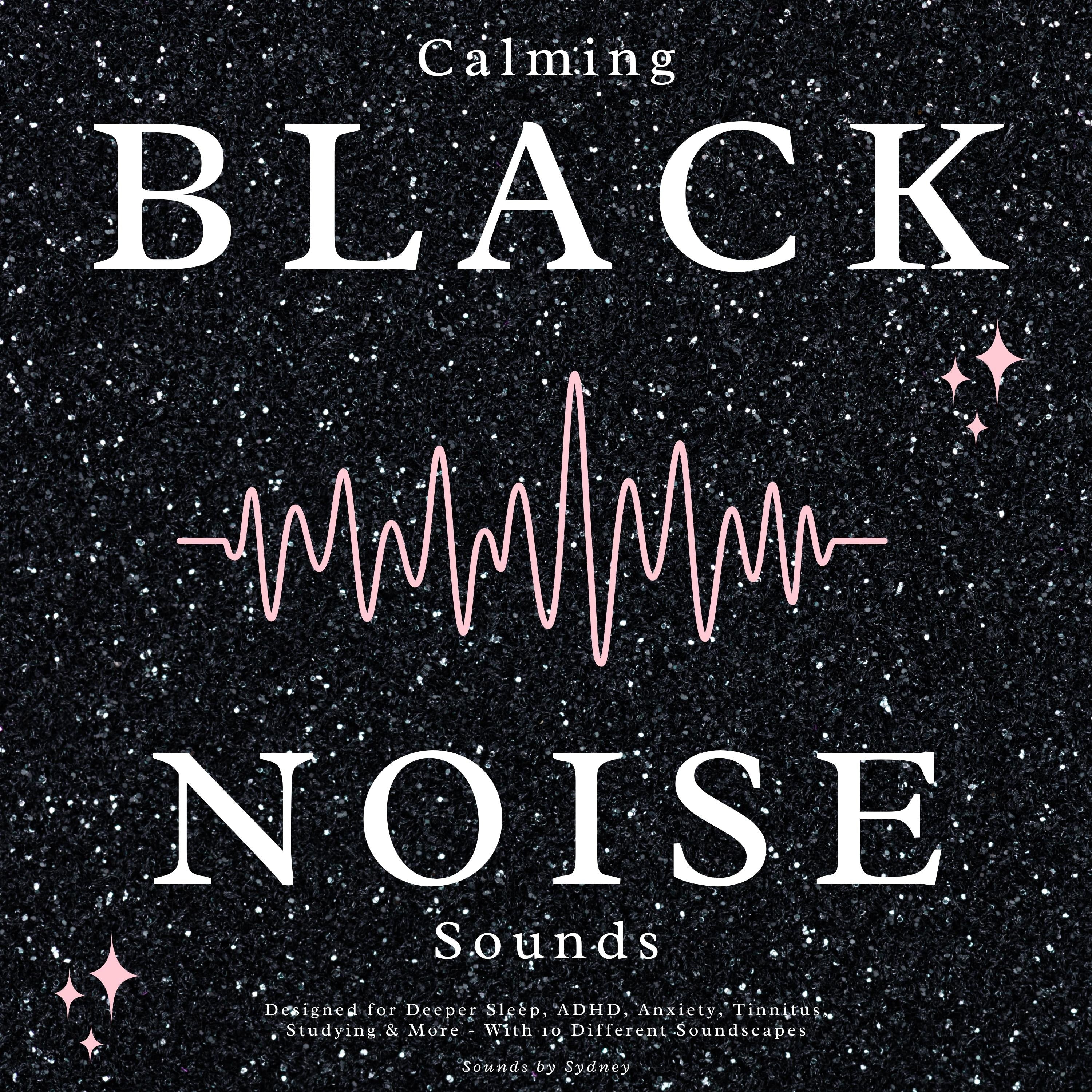 Calming Black Noise Sounds