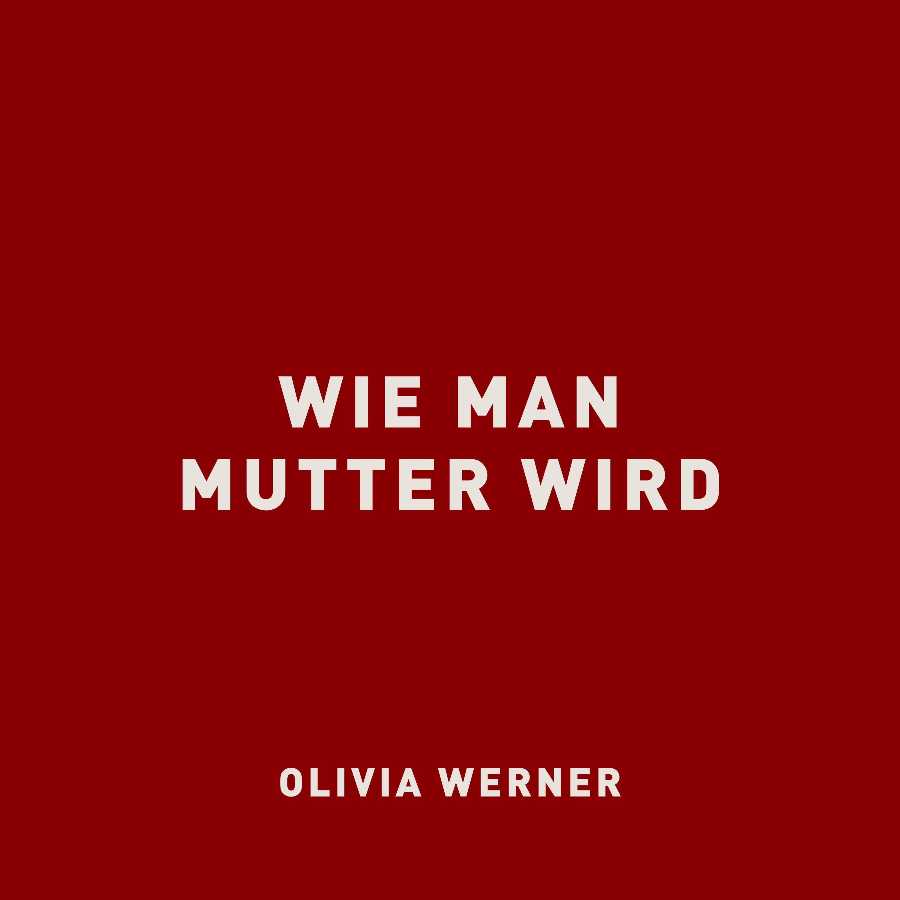 Wie man Mutter wird