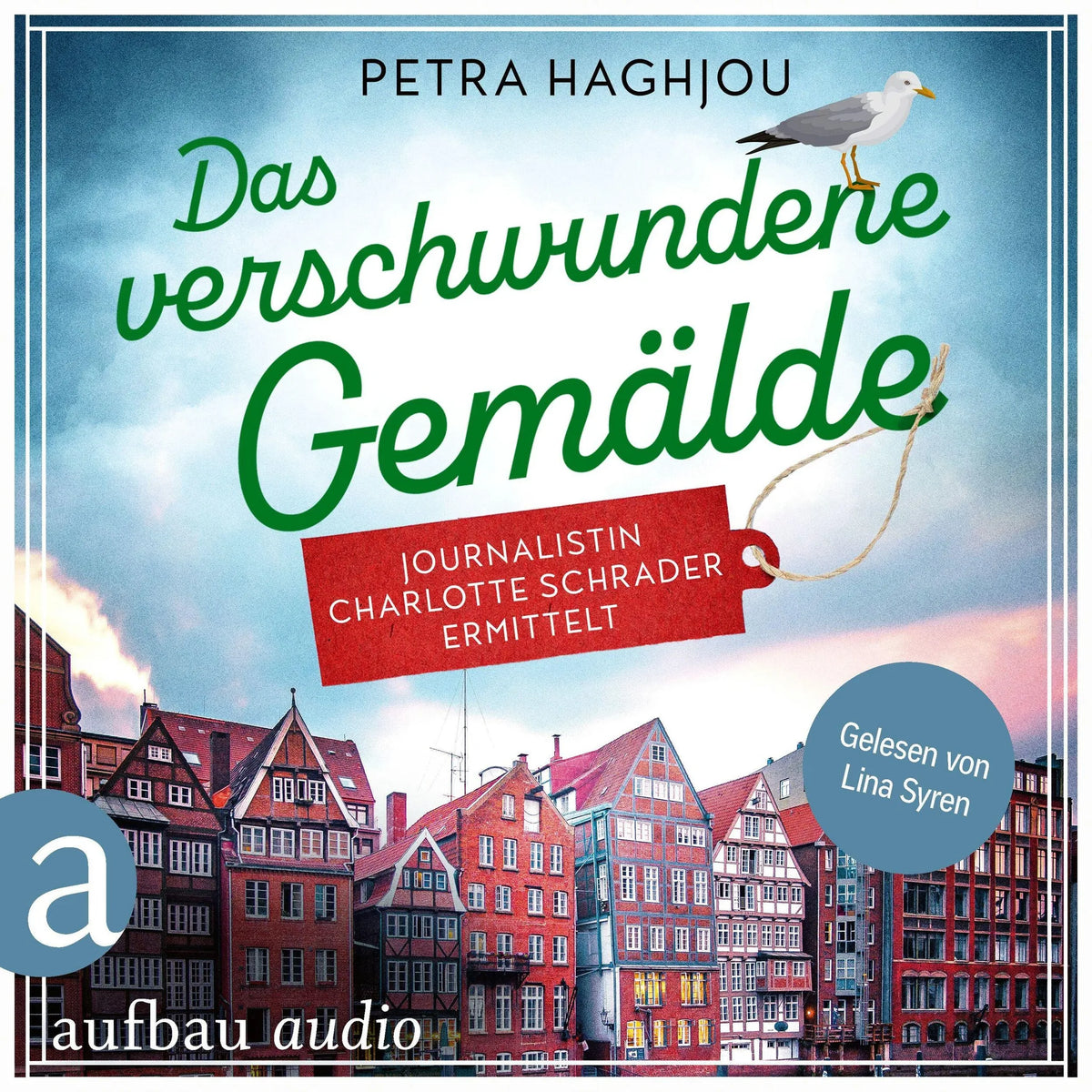 Das verschwundene Gemälde - Journalistin Charlotte Schrader ermittelt - Eine mörderische Reportage, Band 2 (Ungekürzt)