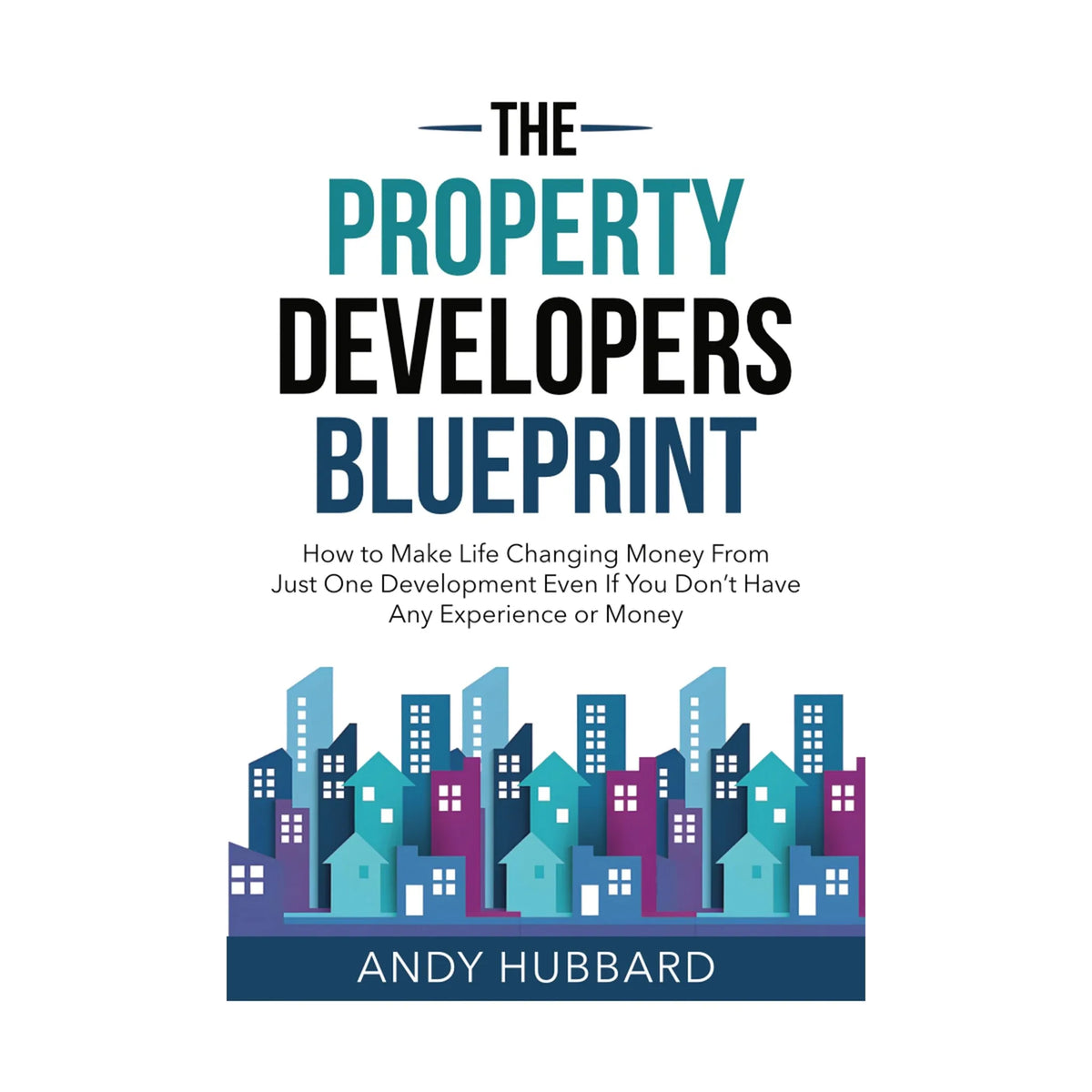 The Property Developers Blueprint
