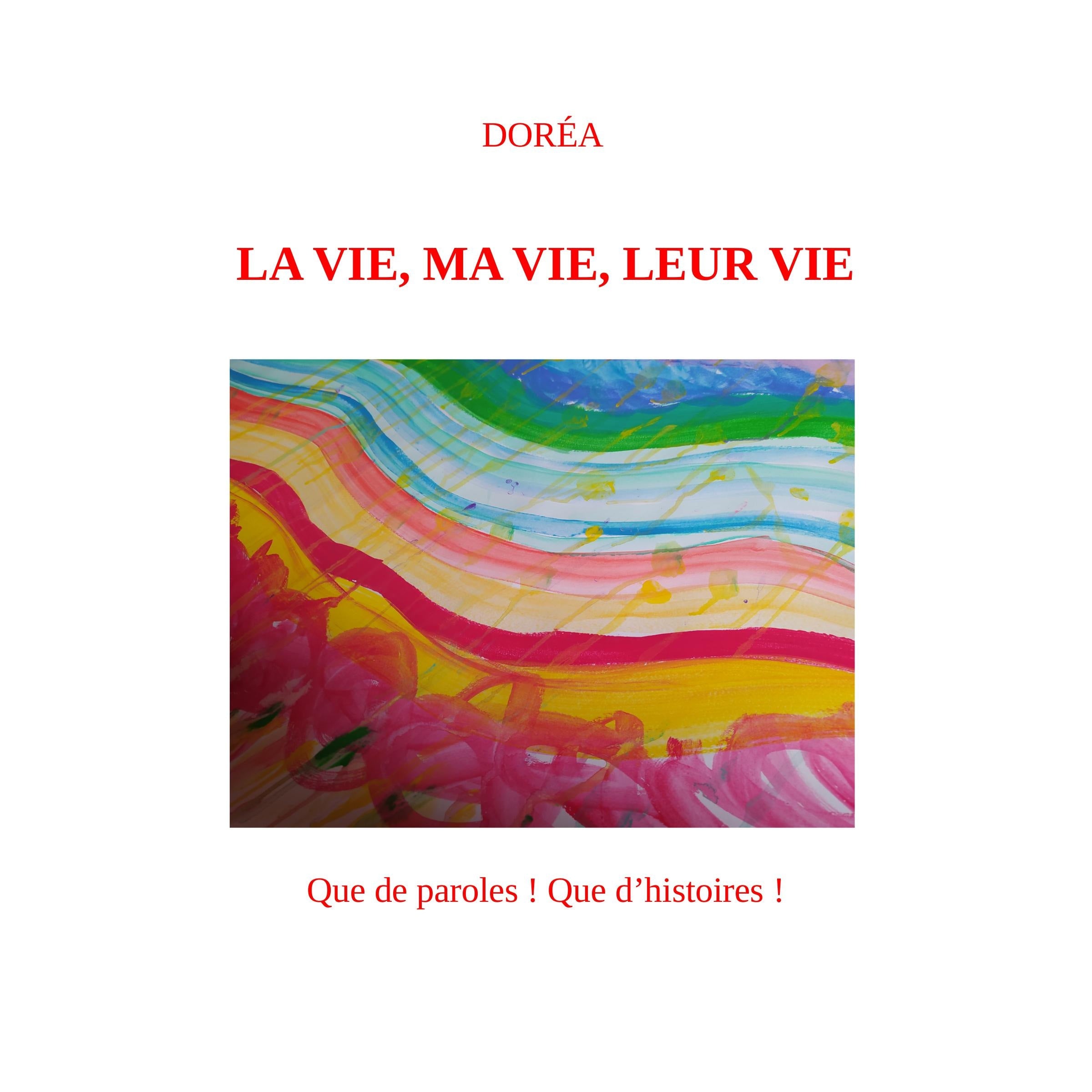 LA VIE, MA VIE, LEUR VIE