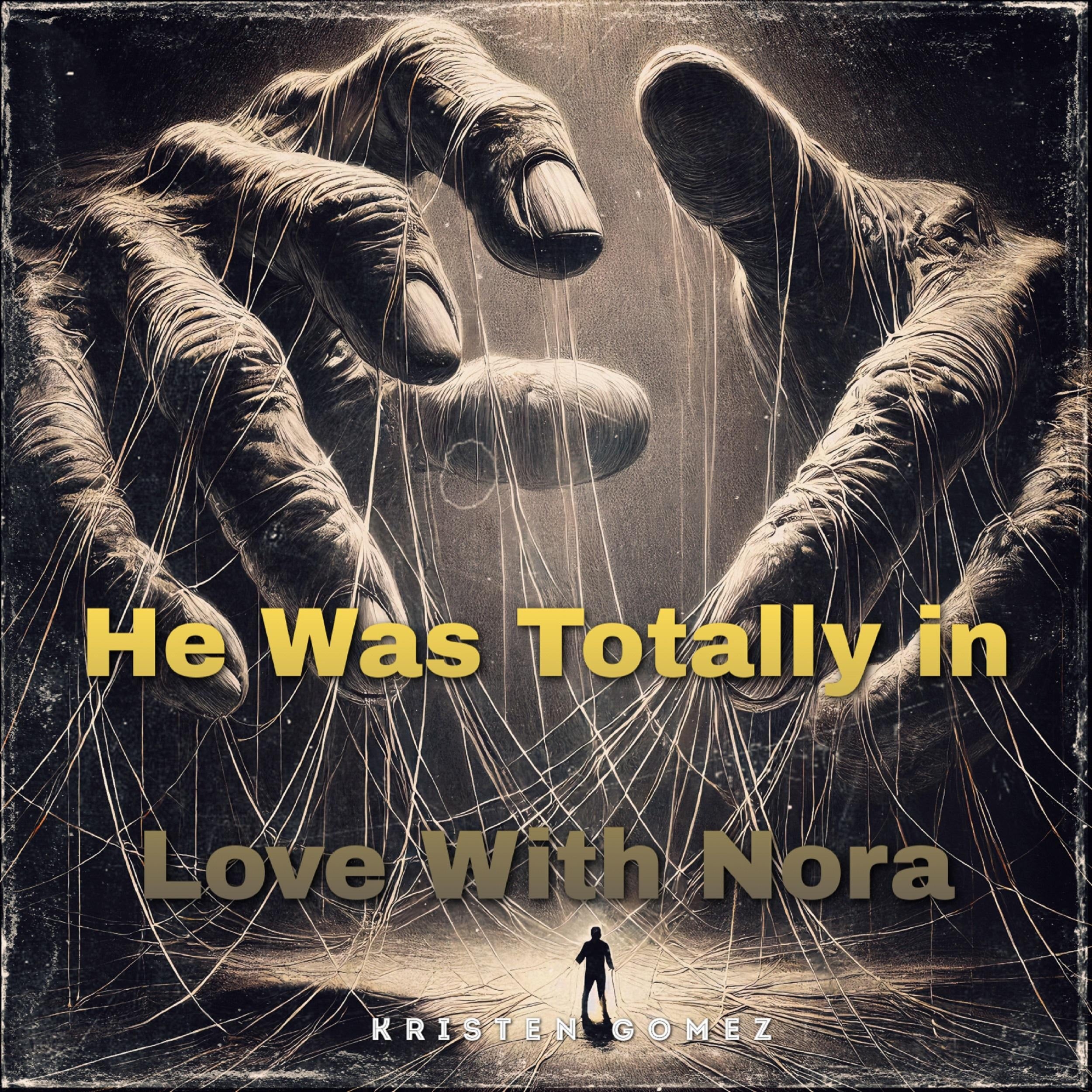 He Was Totally in Love With Nora
