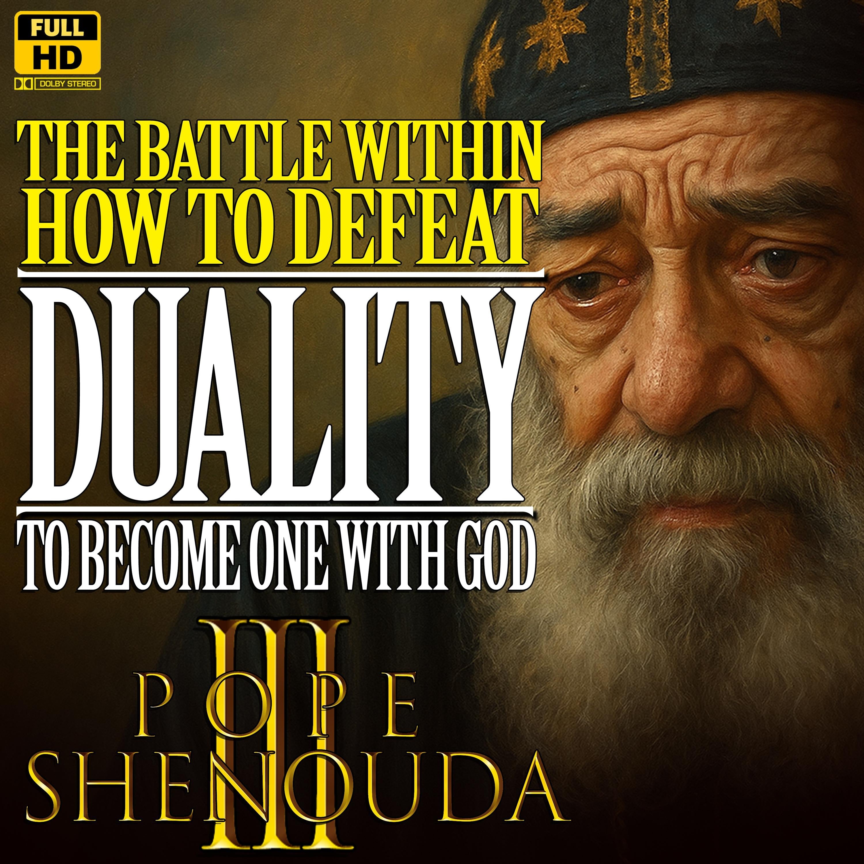 Duality - The Battle Within: How to Defeat Duality, Hypocrisy, and Fear to Become One with God
