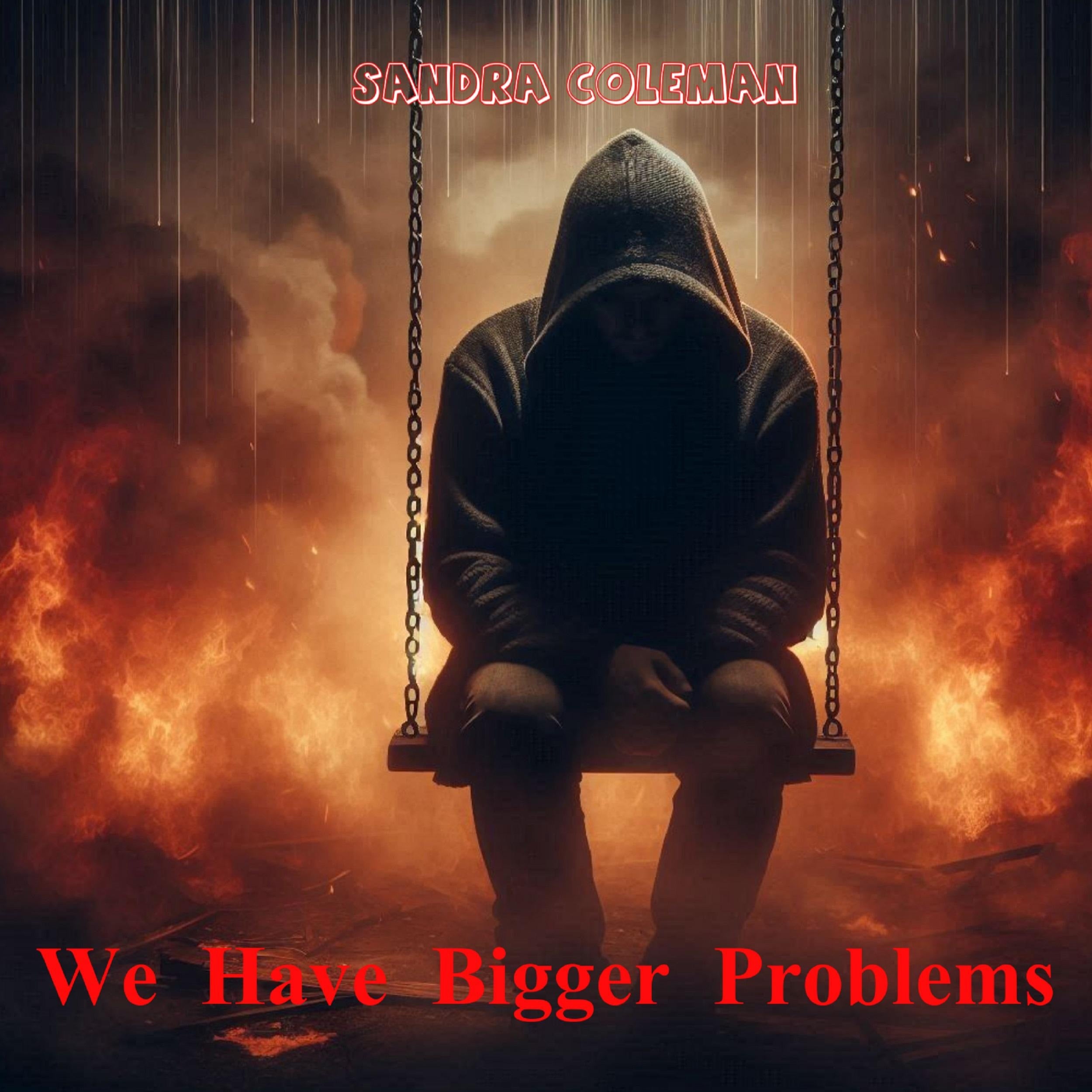 We Have Bigger Problems