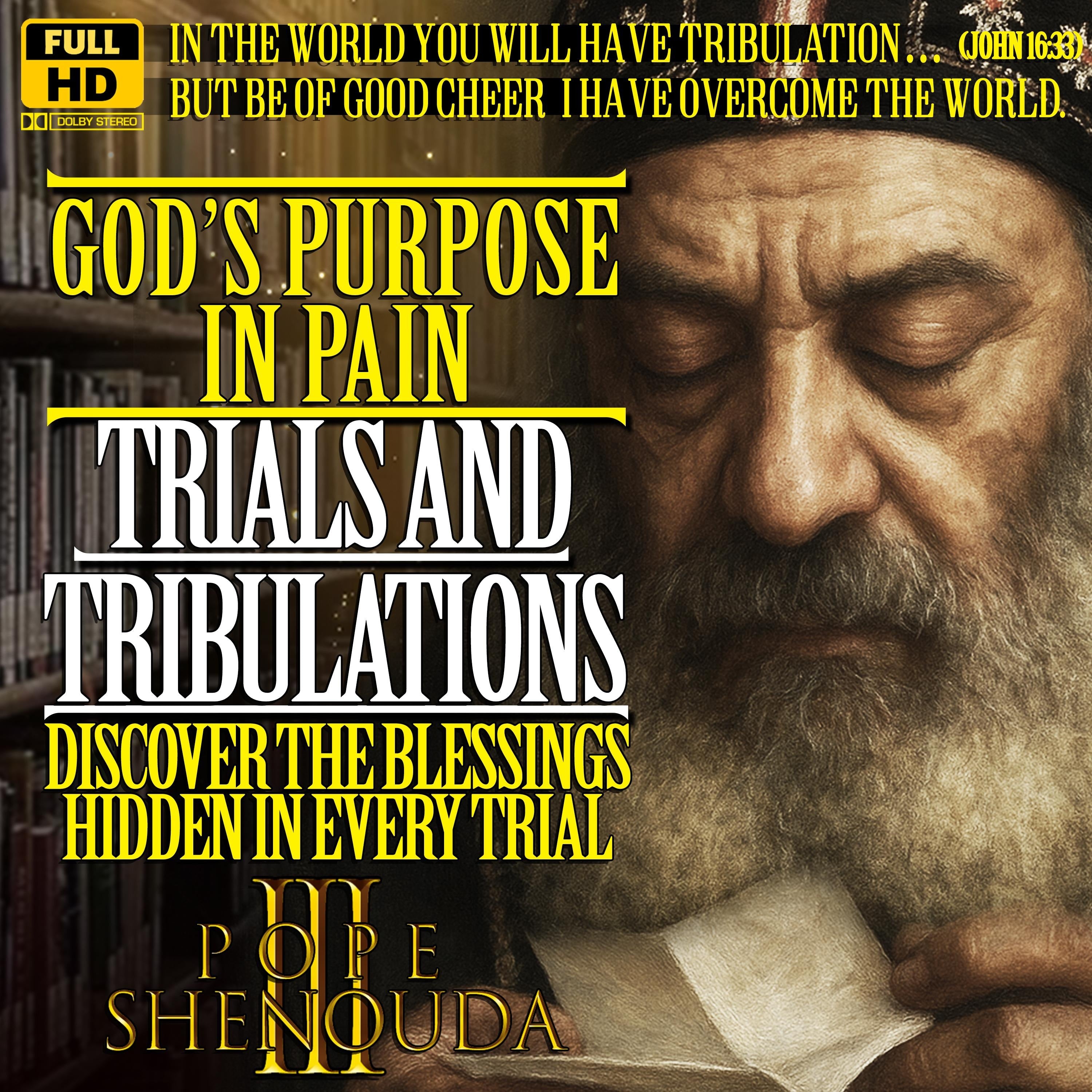 God's Purpose in Pain - How Trials and Tribulations are essential?