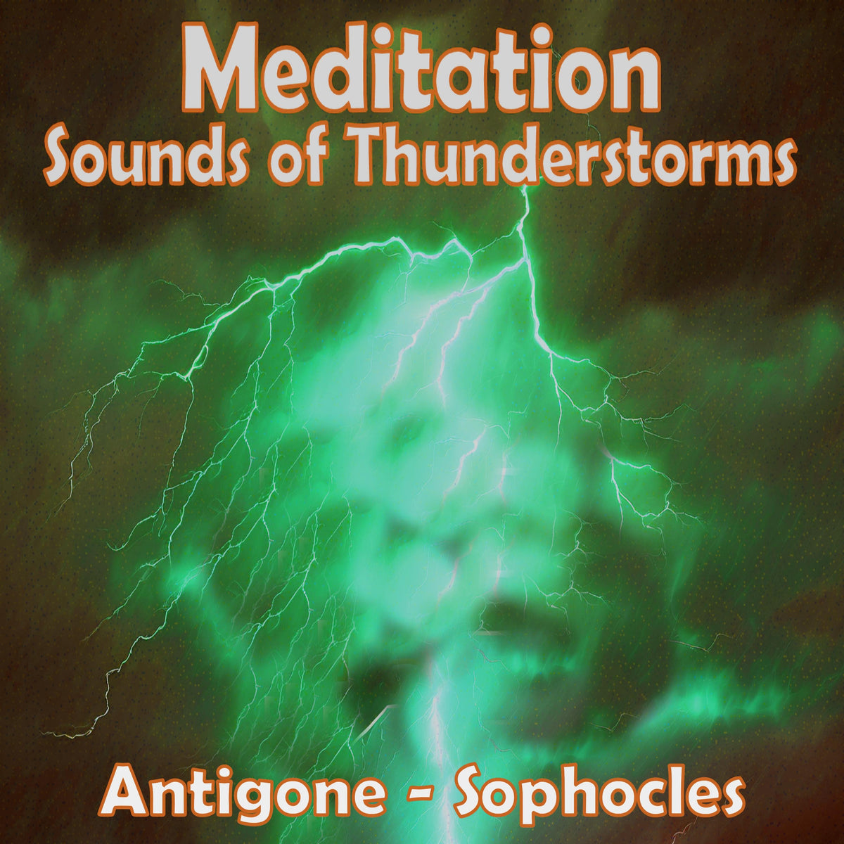 Meditation - Sounds of Thunderstorms – Antigone by Sophocles