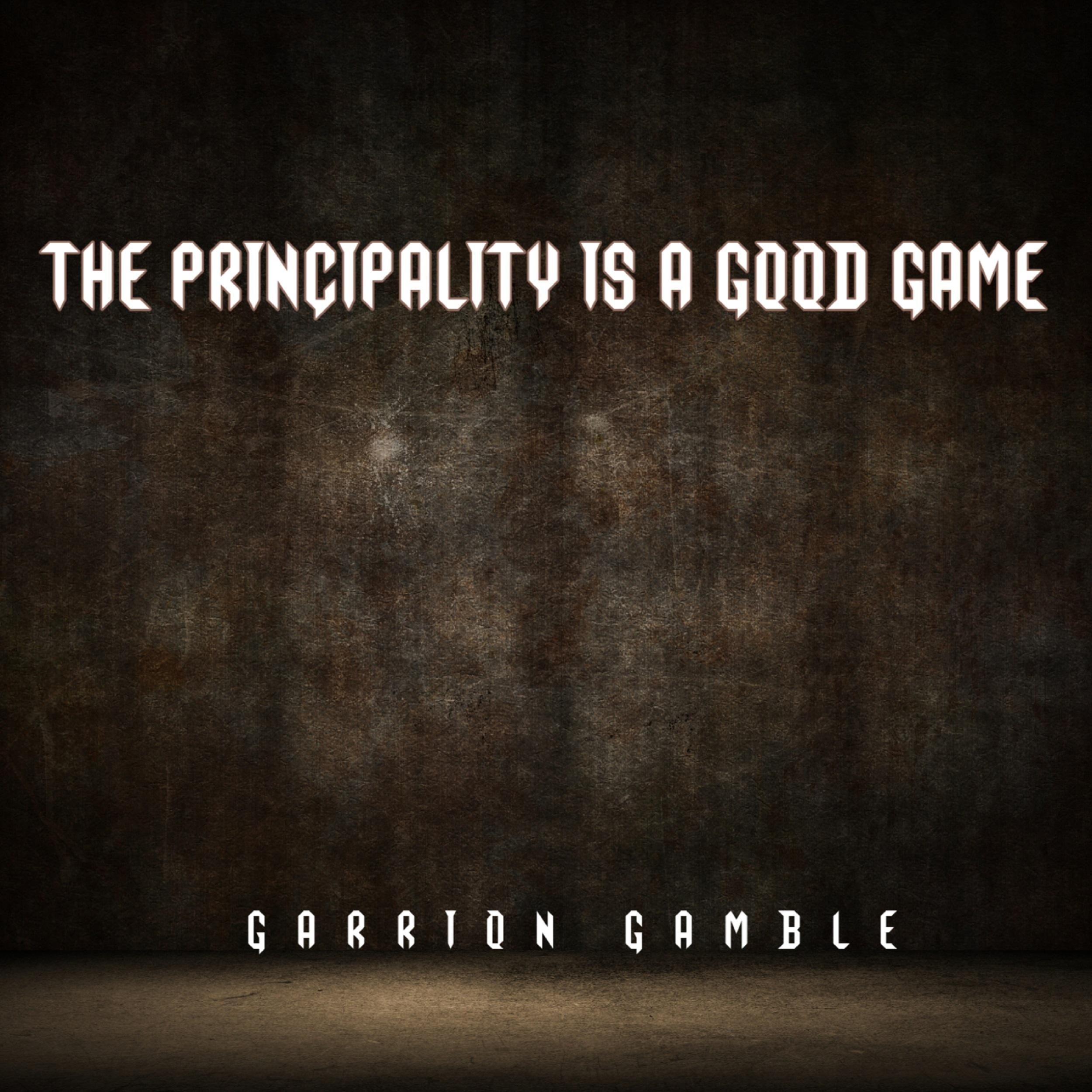 The Principality is a Good Game