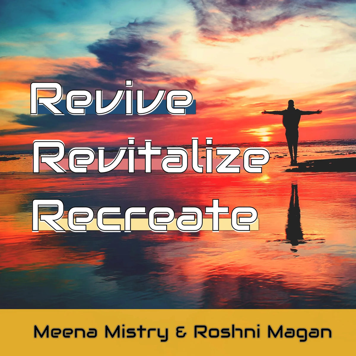Revive, Revitalize, Recreate