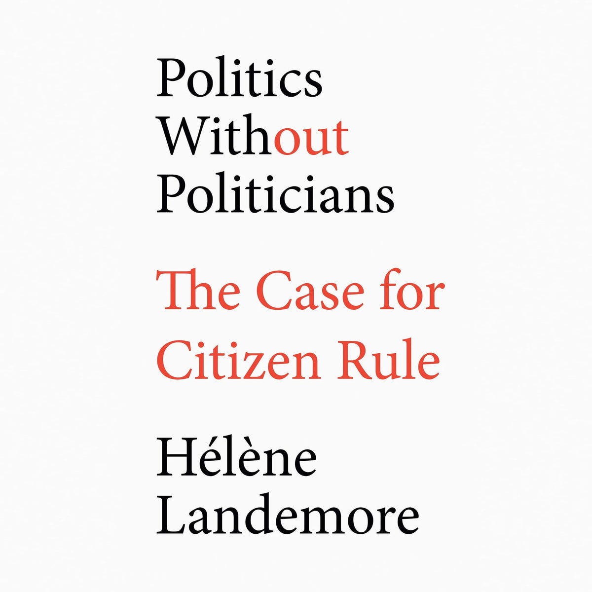 Politics Without Politicians