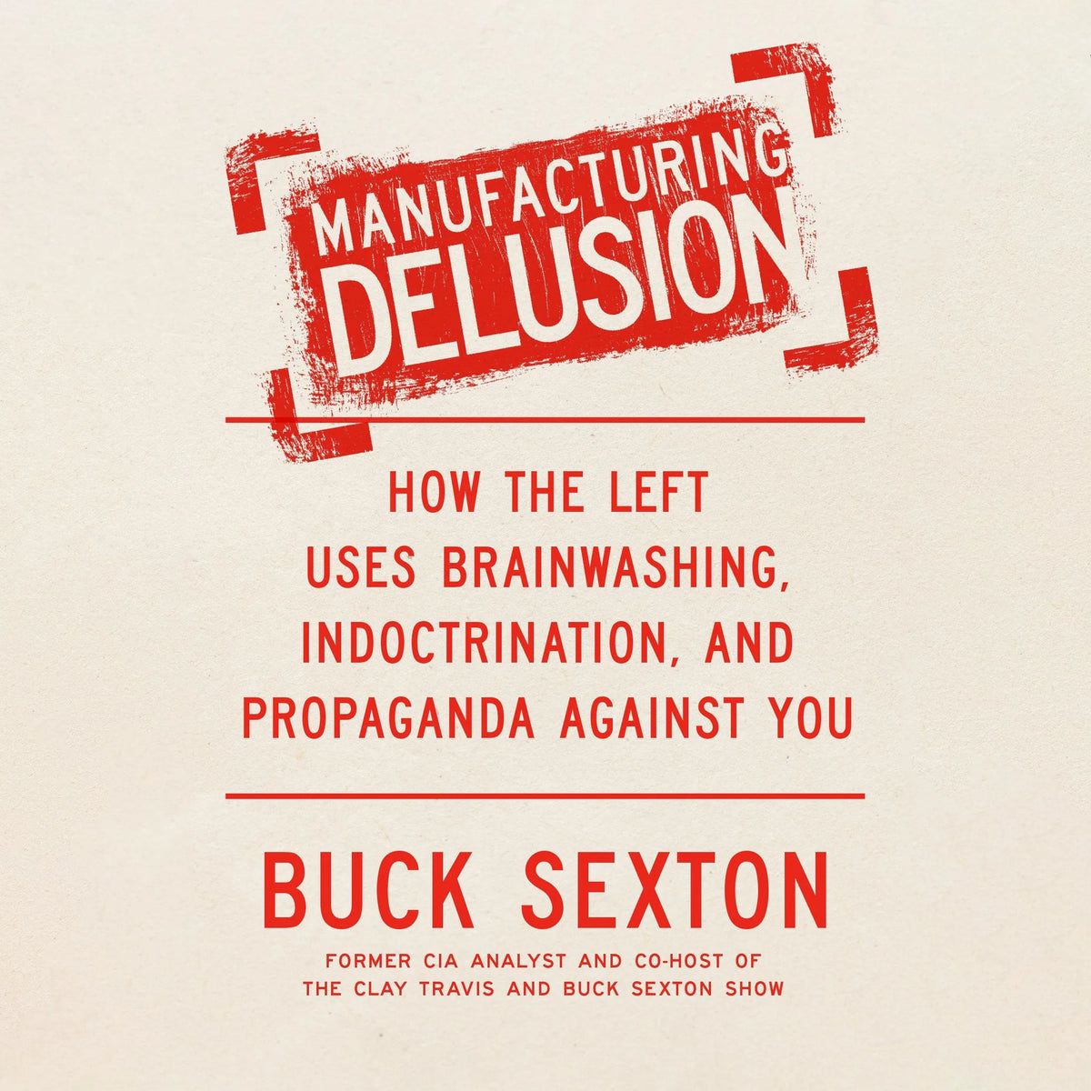 Manufacturing Delusion