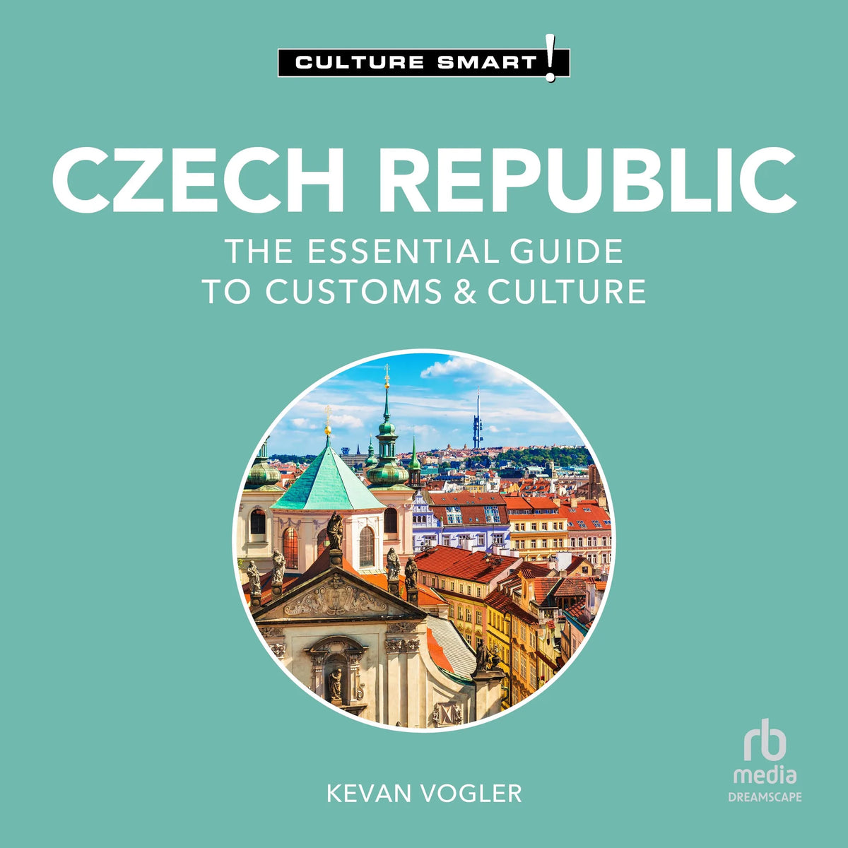 Czech Republic - Culture Smart!