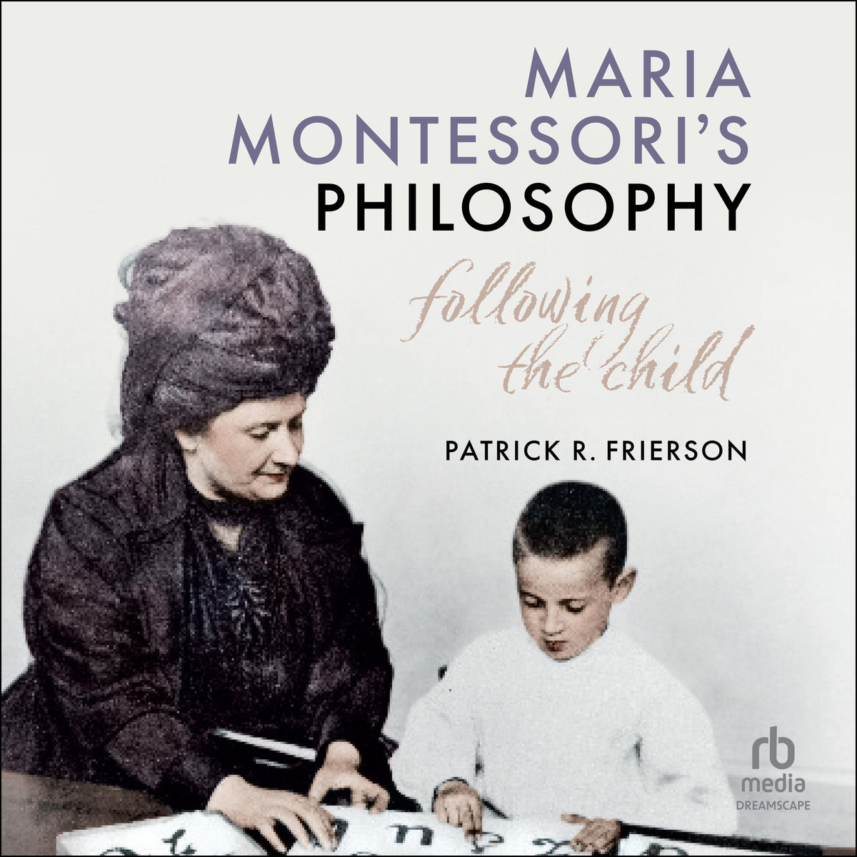 Maria Montessori's Philosophy