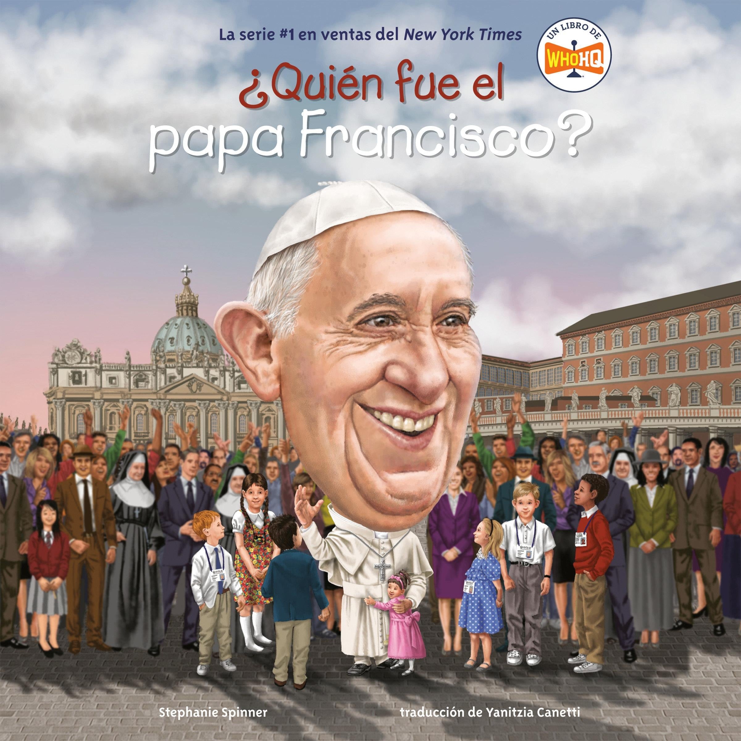 ¿Quién fue el papa Francisco? (Who Was Pope Francis? Spanish Edition)
