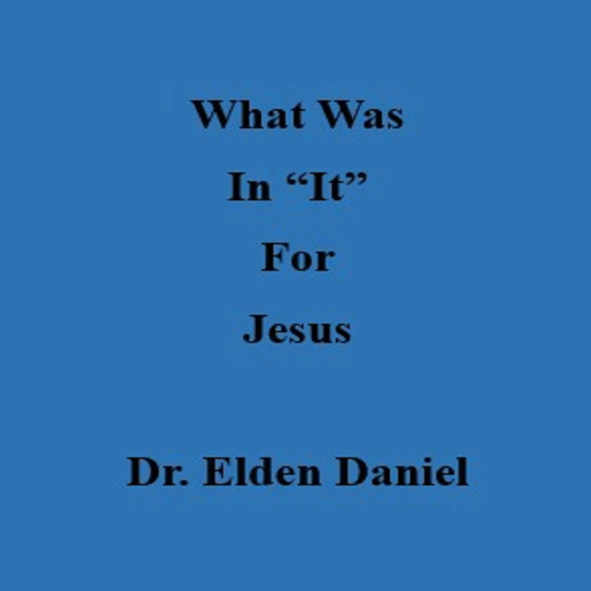 What Was In It For Jesus