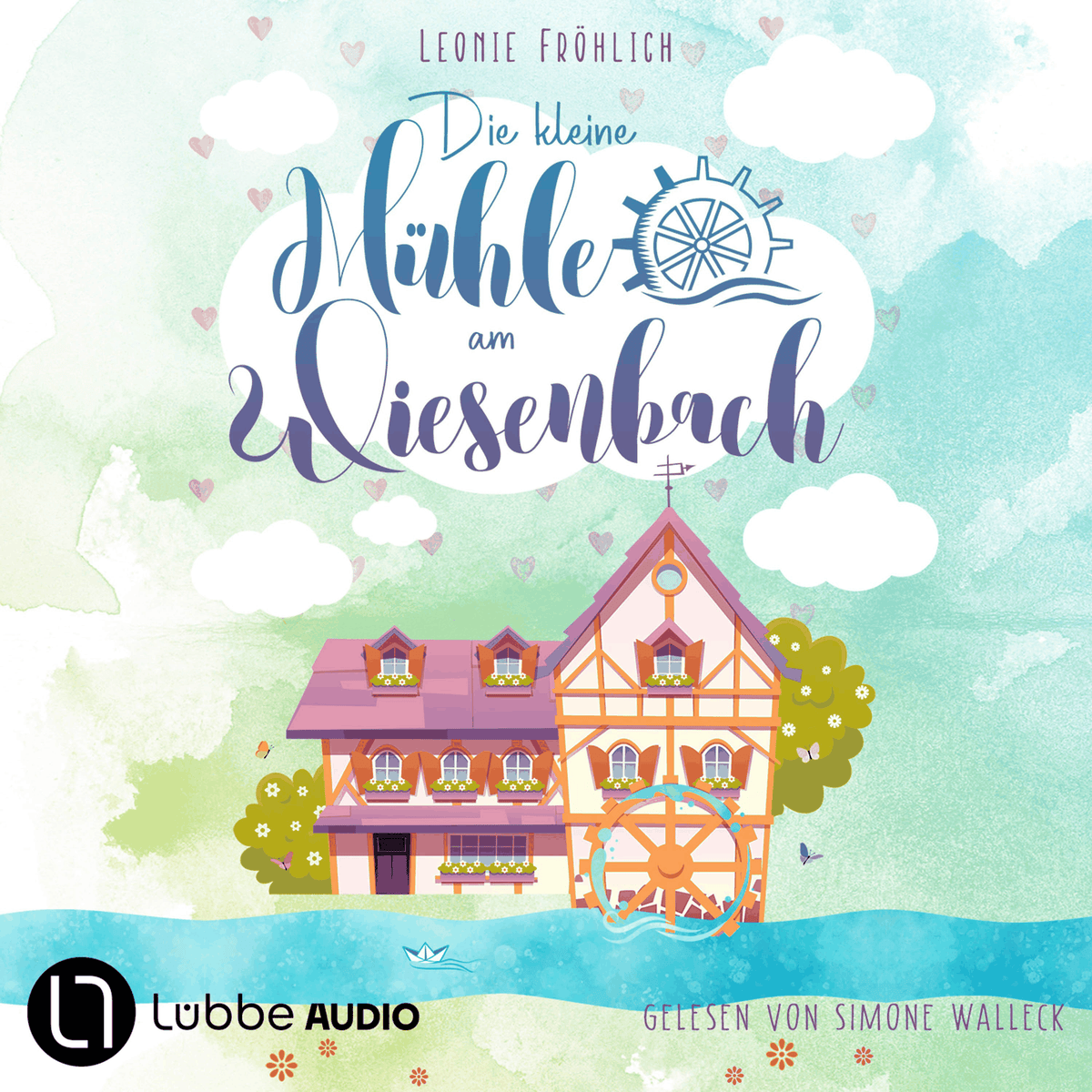Die kleine Mühle am Wiesenbach - Ein zauberhafter Feel-Good-Roman