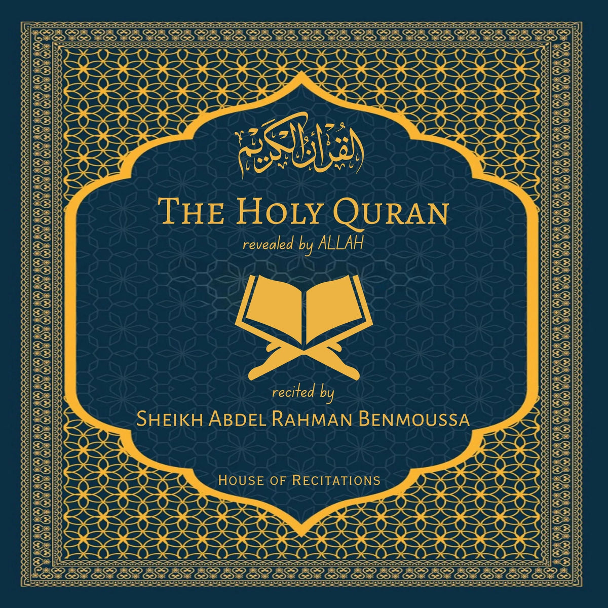 The Holy Quran - Sheikh Abdel Rahman Benmoussa