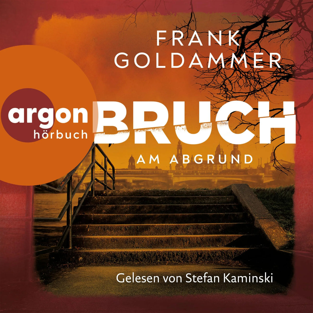 Bruch: Am Abgrund - Felix Bruch, Band 4 (Ungekürzte Lesung)