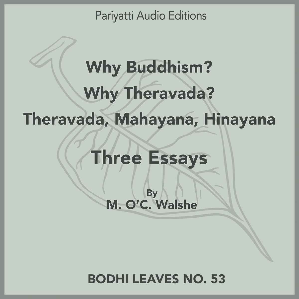 Why Buddhism? - Why Theravada? - Theravada, Mahayana, Hinayana