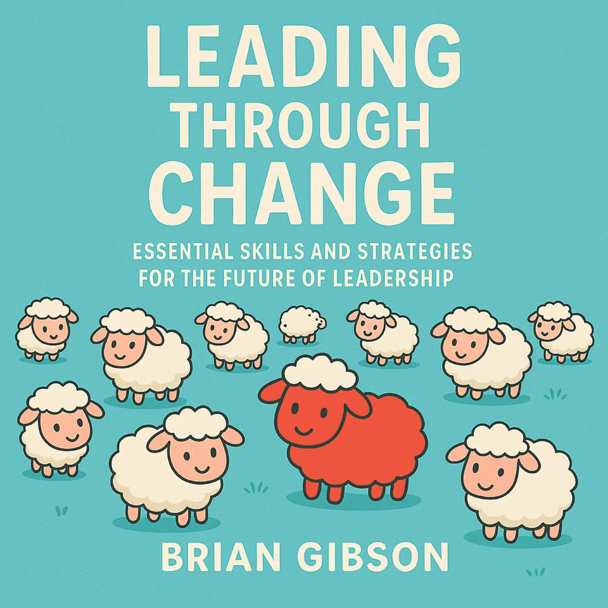 Leading Through Change