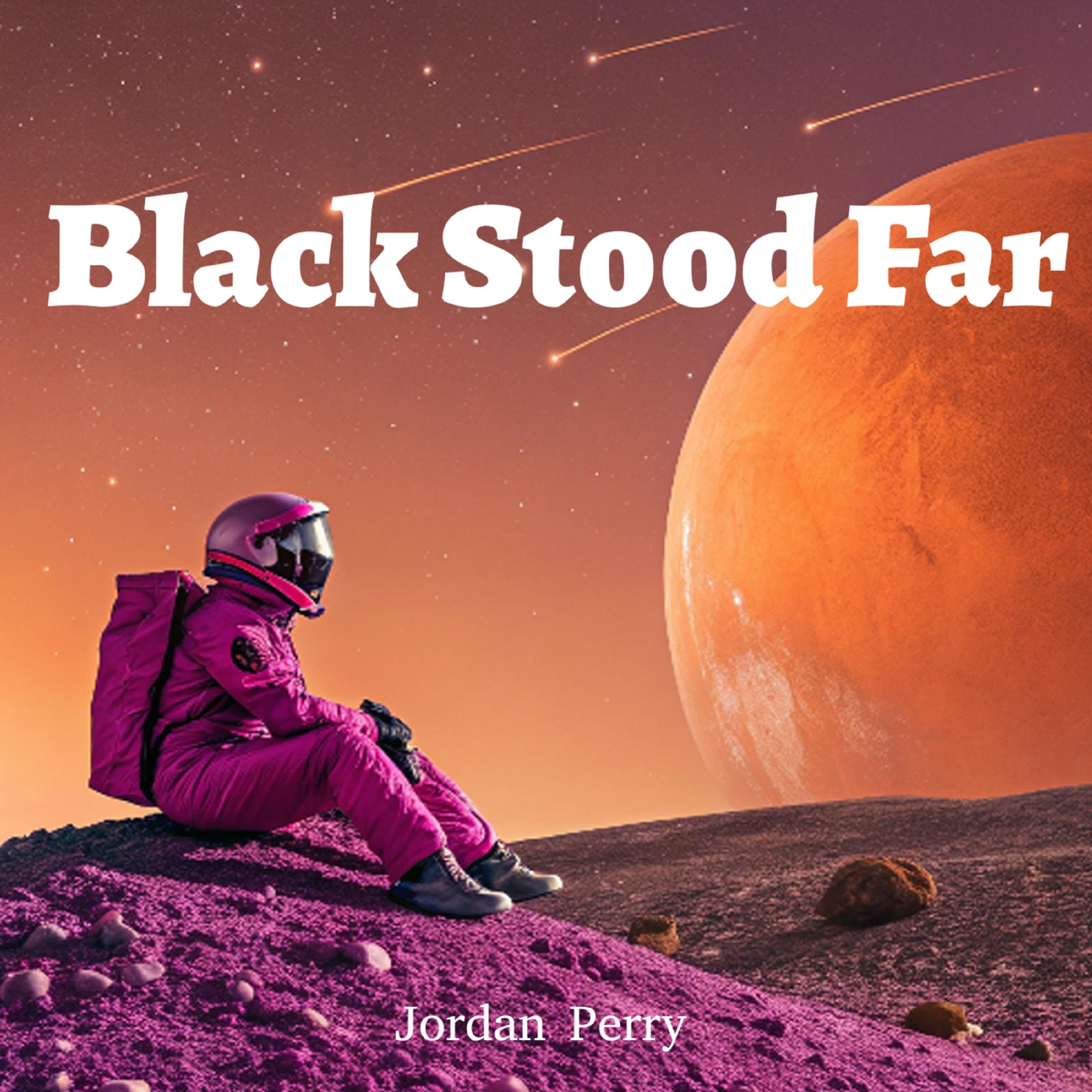 Black Stood Far