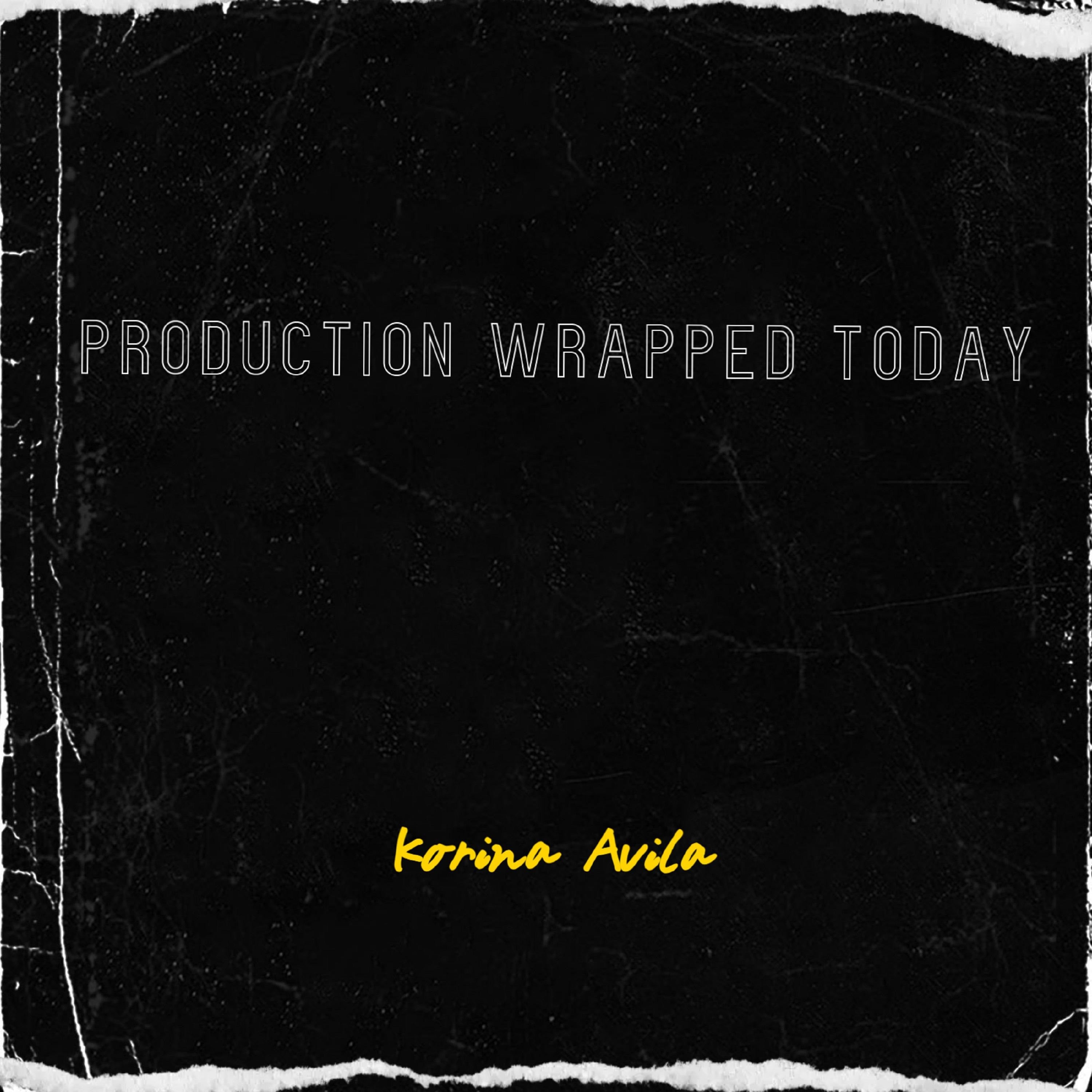 Production Wrapped Today