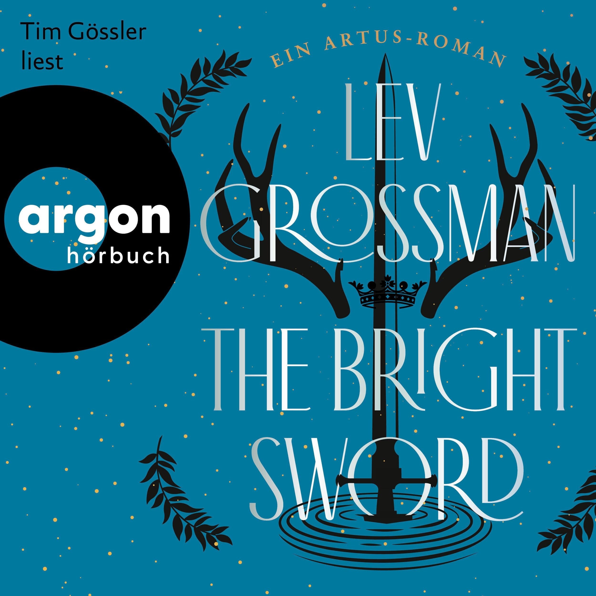 The Bright Sword - Ein Artus-Roman (Ungekürzte Lesung)